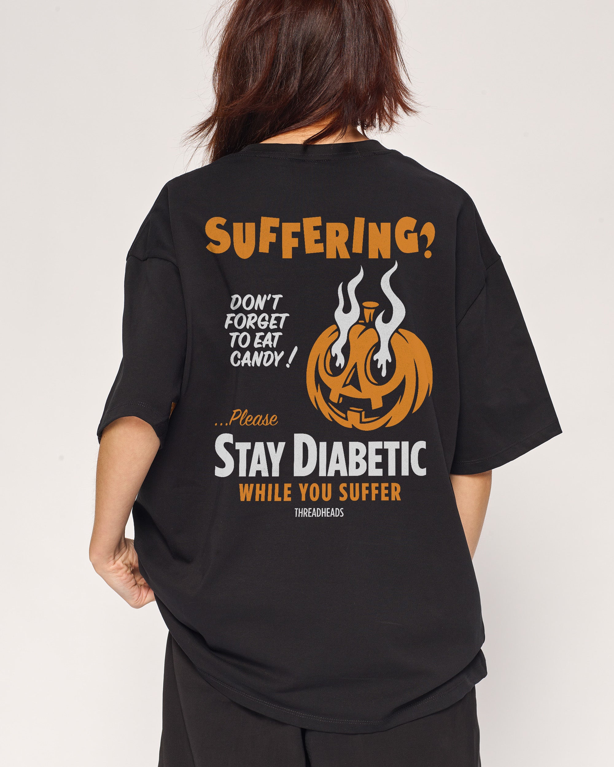Stay Diabetic While You Suffer Oversized Tee Australia Threadheads Online
