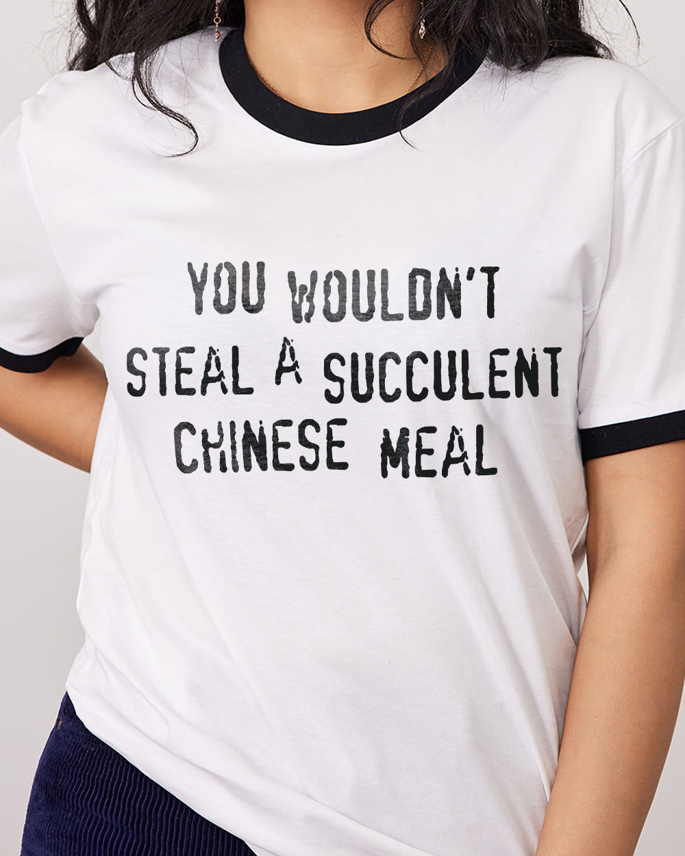 You Wouldn't Steal a Succulent Chinese Meal T-Shirt Australia Online #colour_black ringer