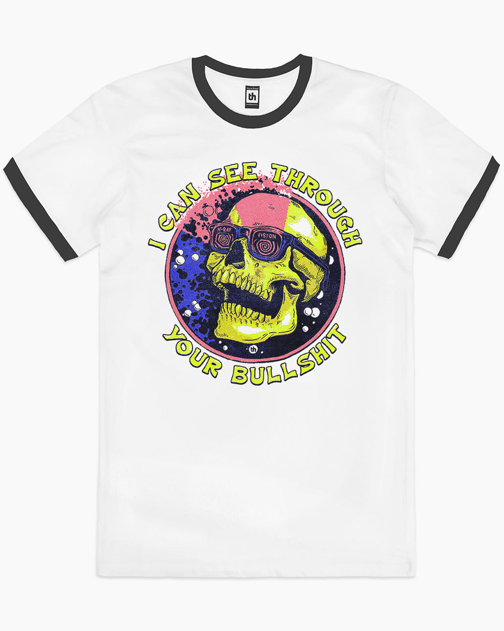 I Can See Through Your Bullshit T-Shirt Australia Online #colour_black ringer