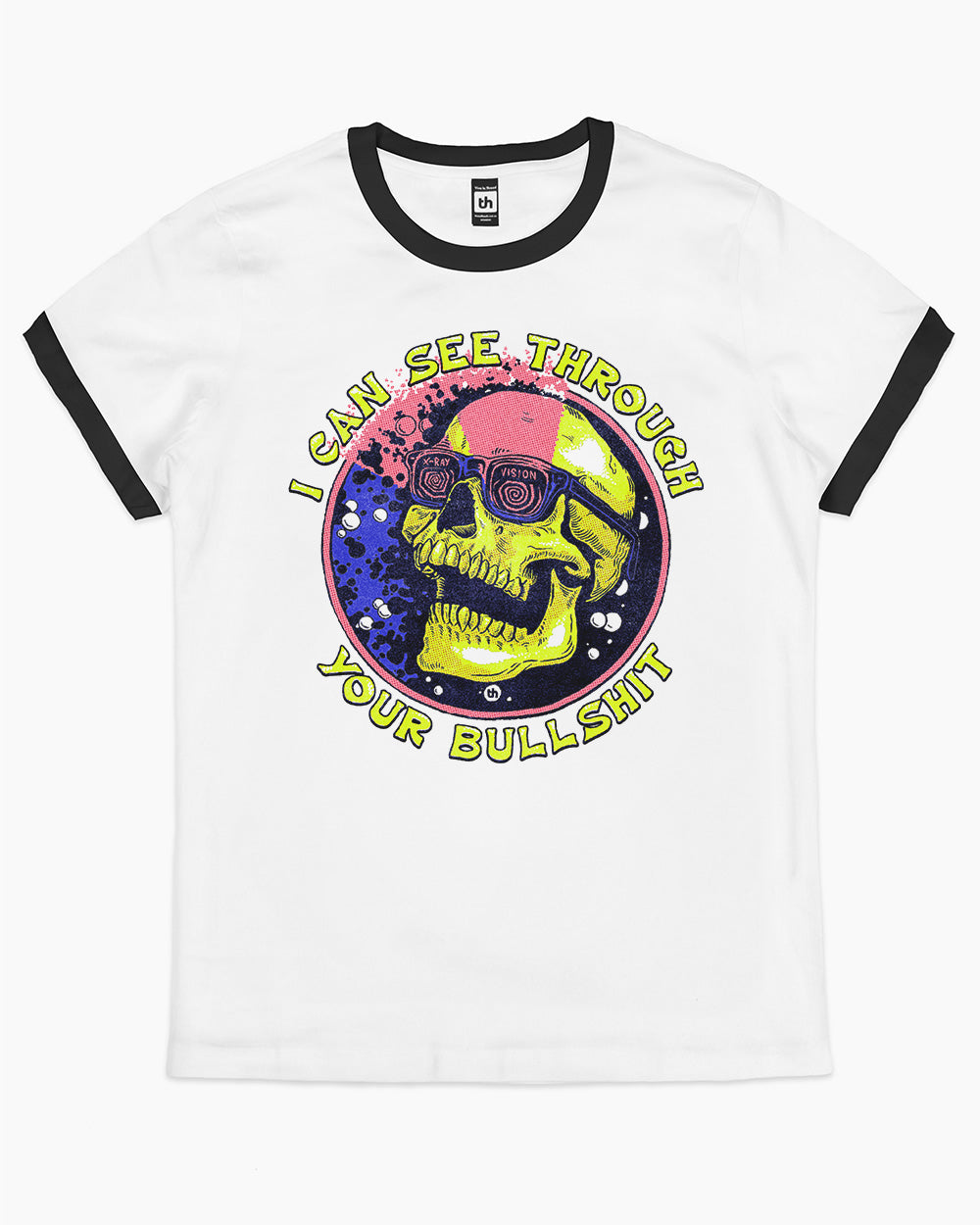 I Can See Through Your Bullshit T-Shirt Australia Online #colour_black ringer