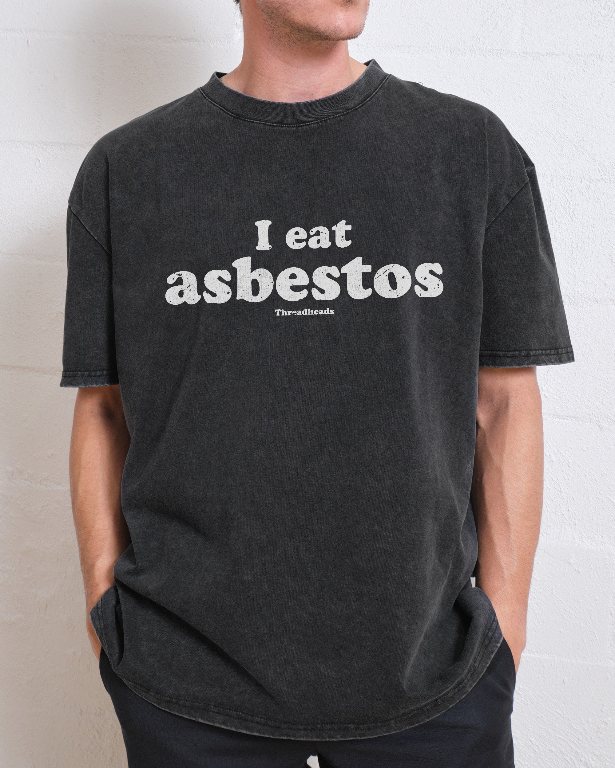 I Eat Asbestos Wash Tee Australia Online