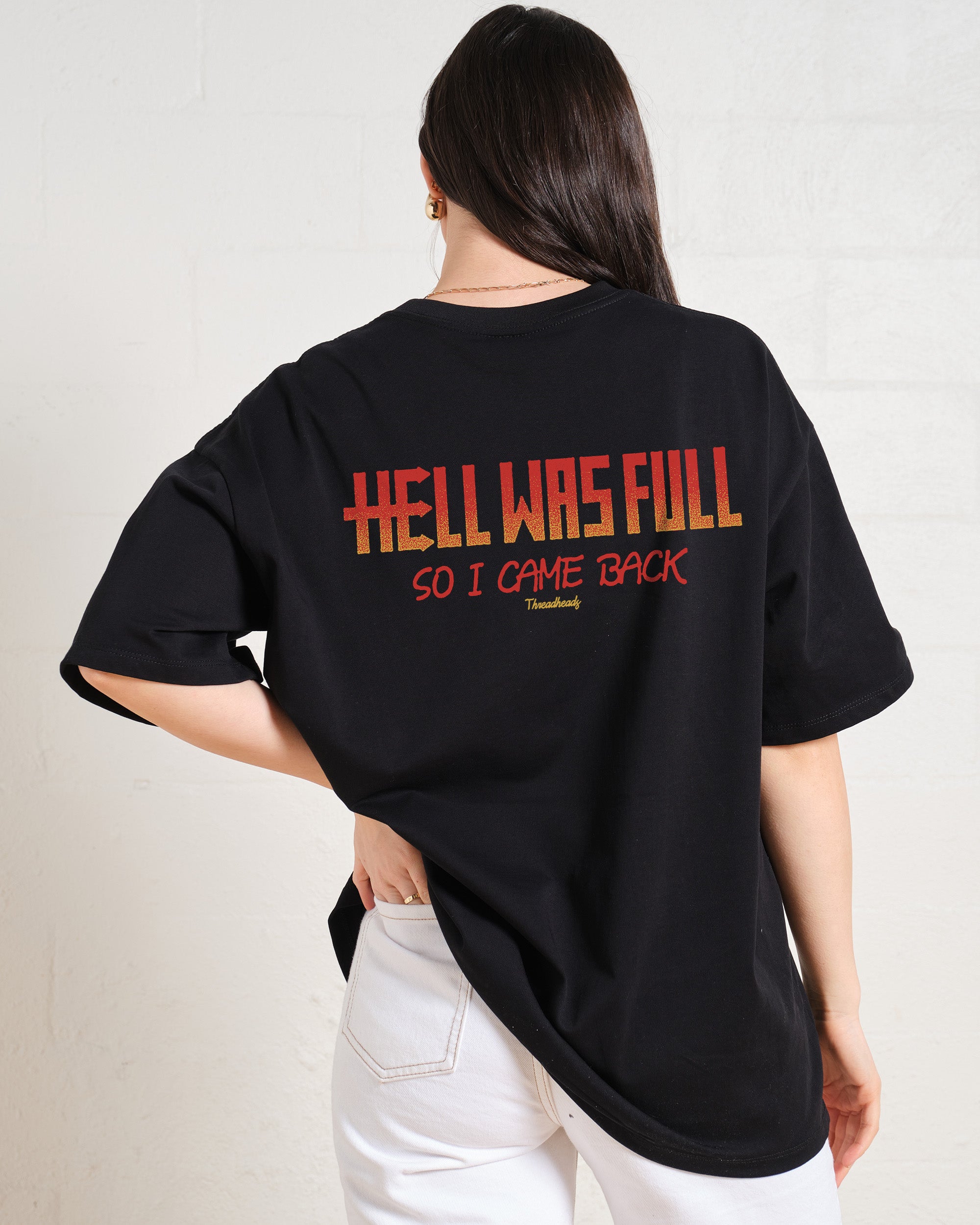 Hell Was Full Oversized Tee