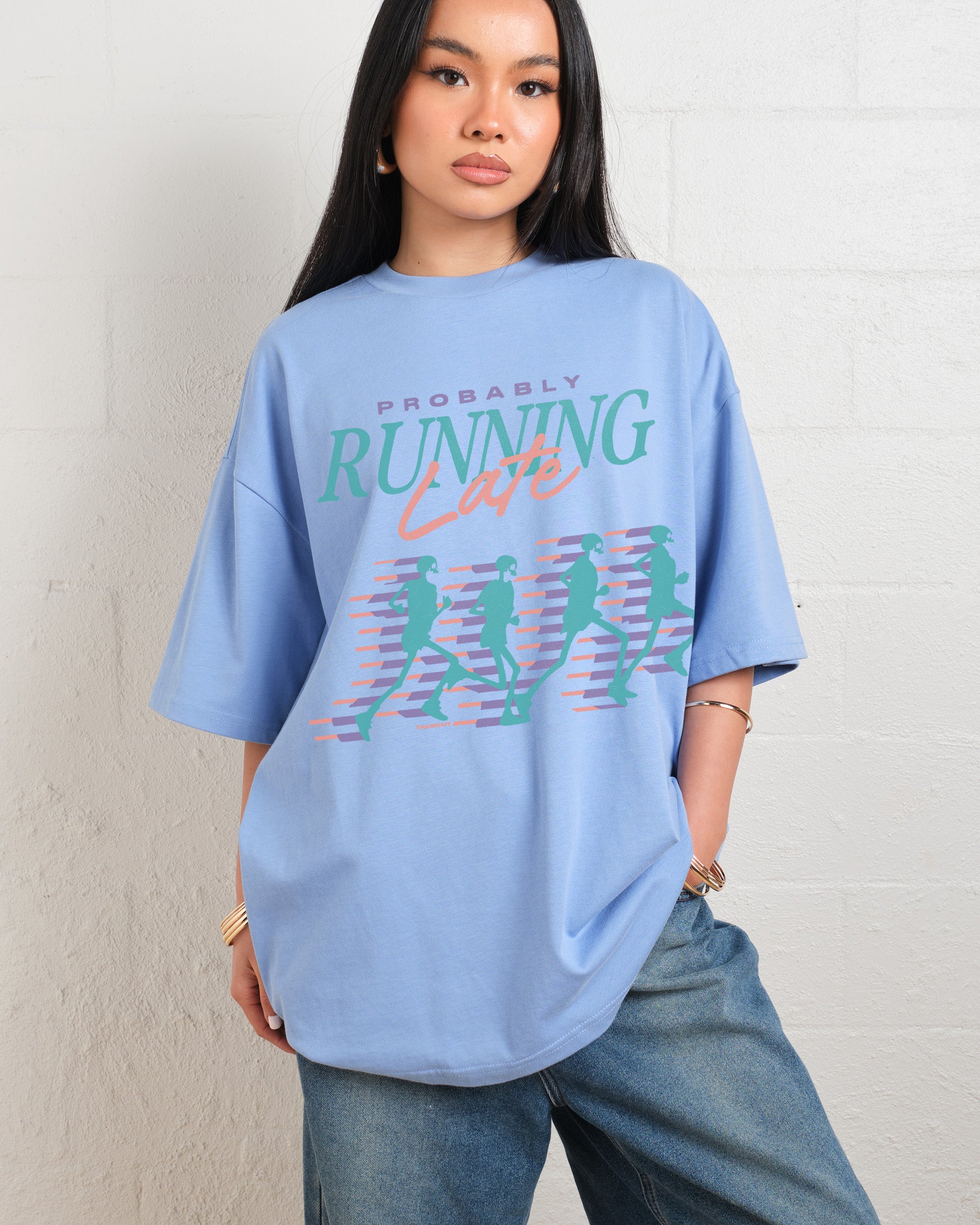 Probably Running Late Oversized Tee