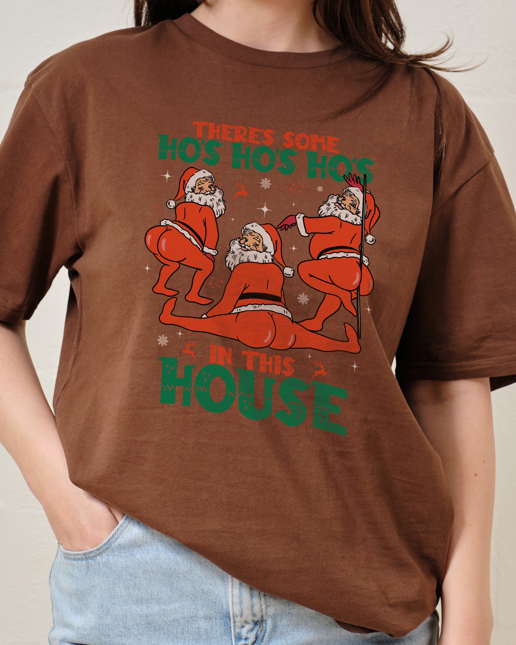 There's Some Ho's Ho's Ho's in This House T-Shirt Australia Online Brown