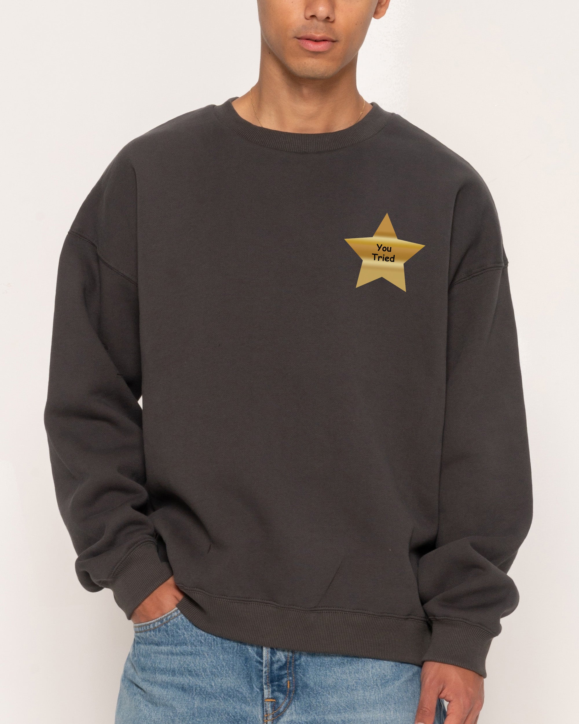 You Tried Charcoal Sweatshirt