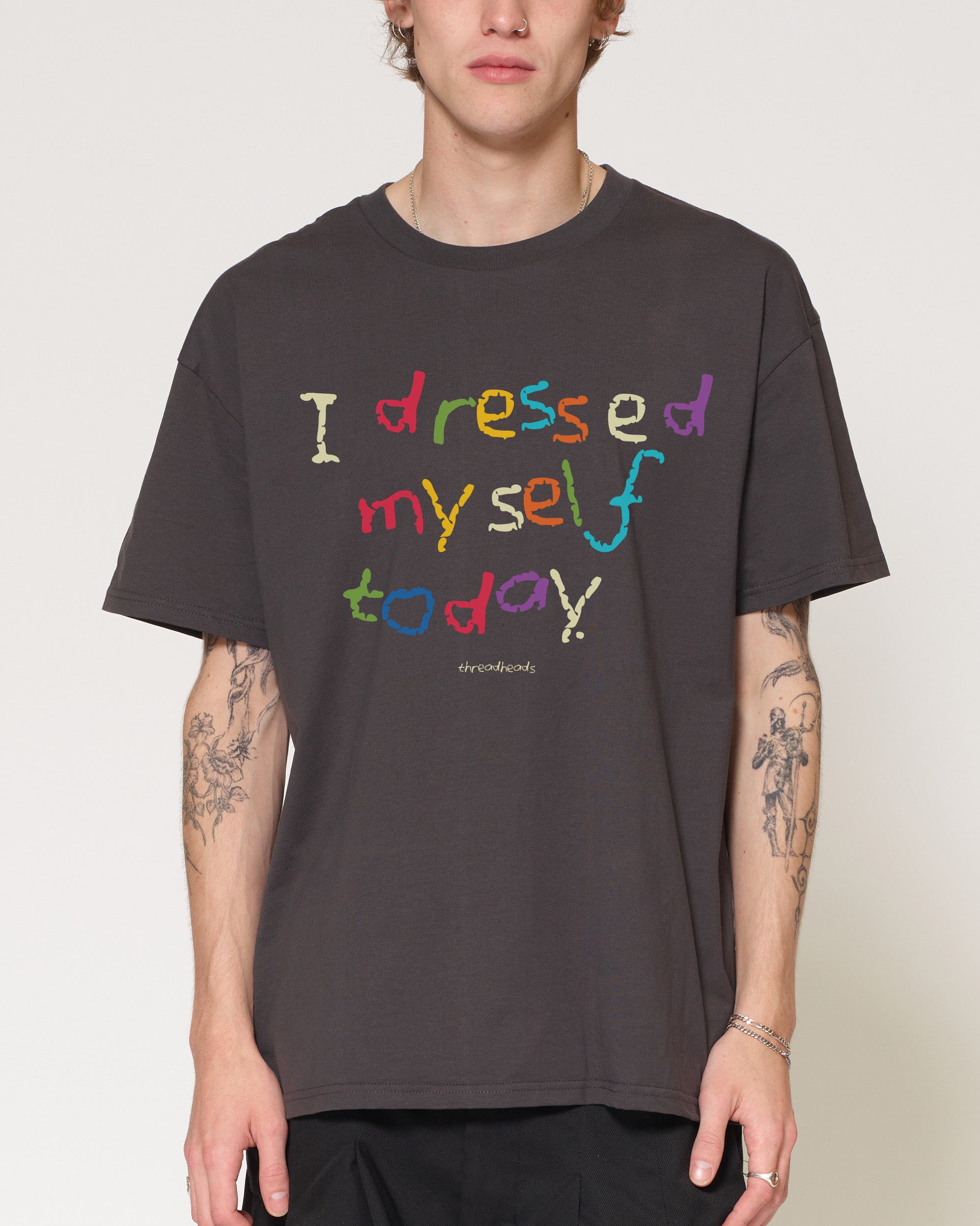 I Dressed Myself Today T-Shirt