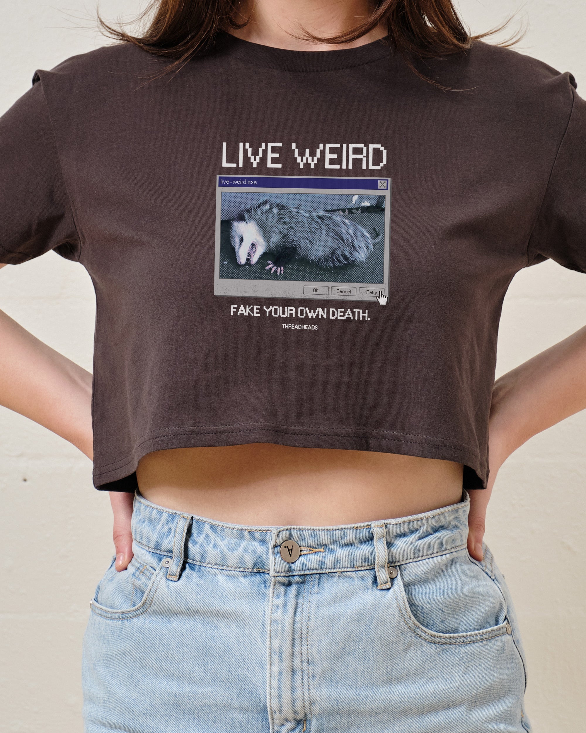 Live Weird, Fake Your Own Death Crop Tee Australia Online Coal