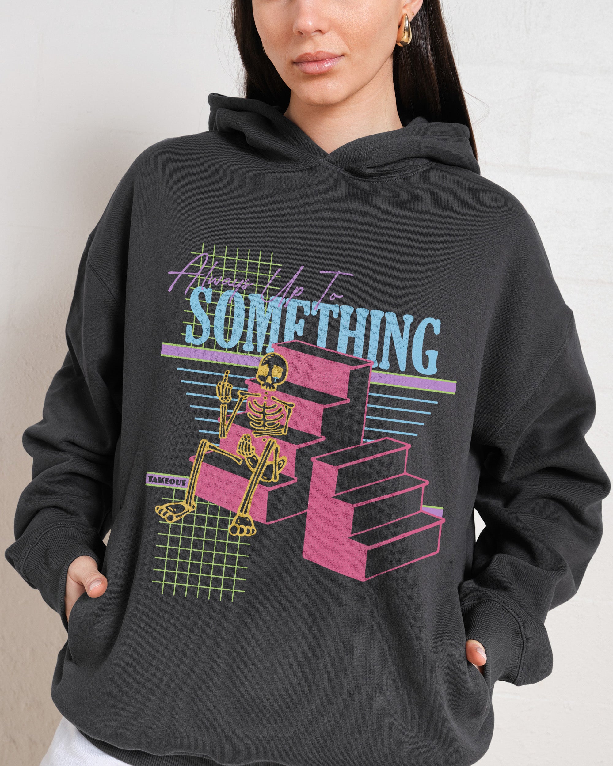 Always Up To Something Hoodie