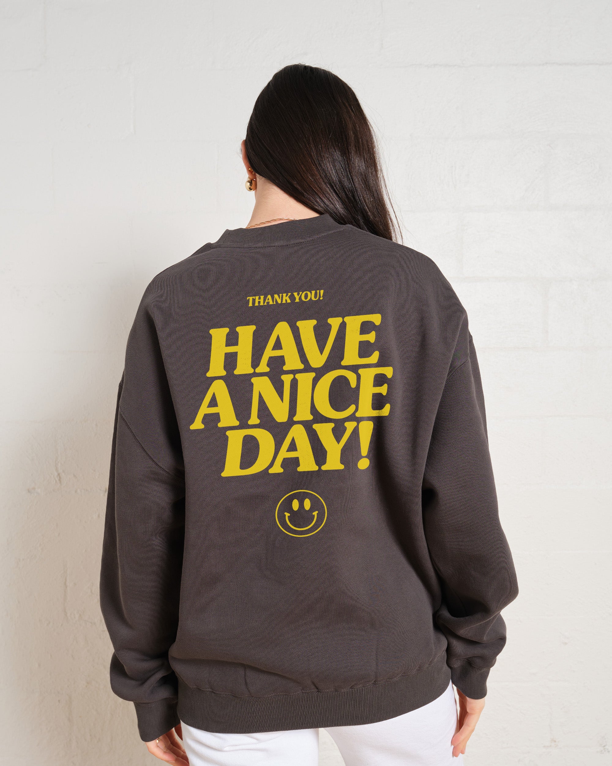 Have A Nice Day! Sweatshirt Australia Online