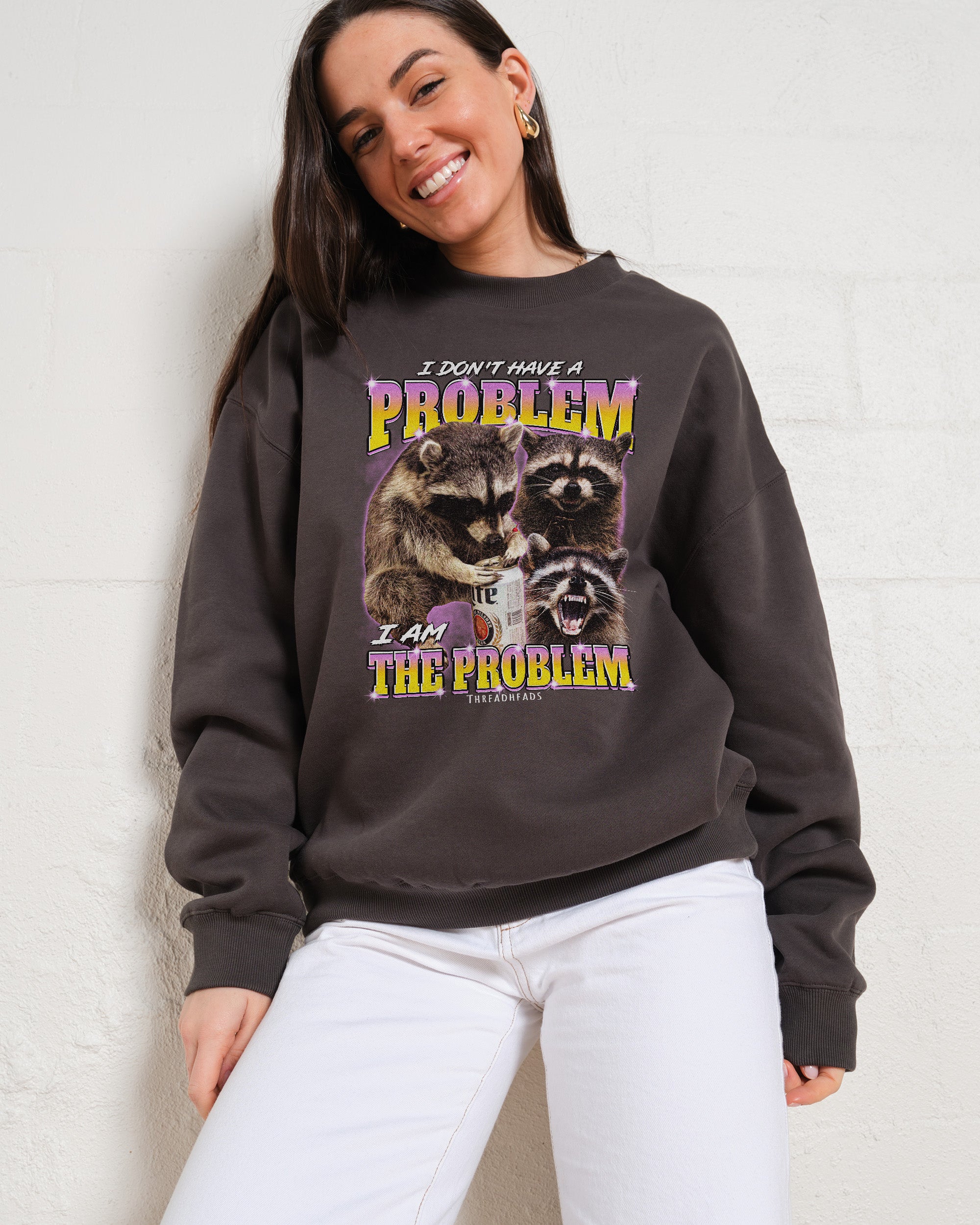 I Am The Problem Sweatshirt Australia Online