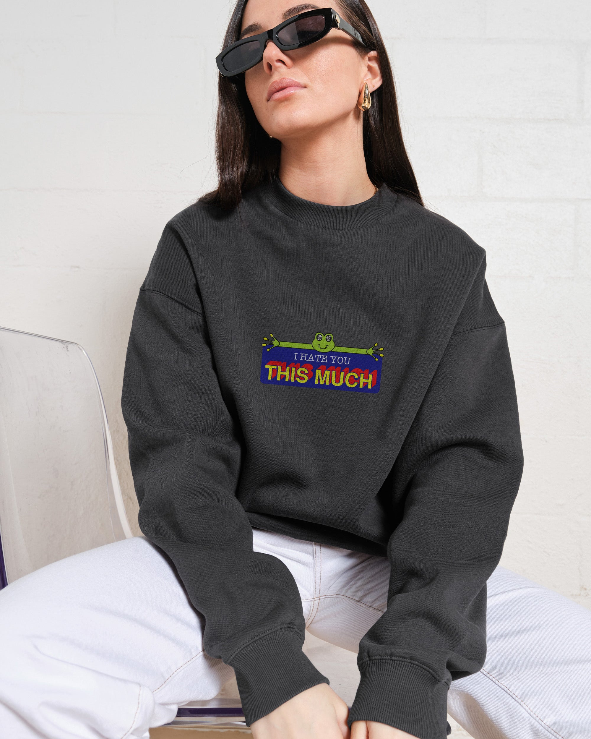 This Much Sweatshirt