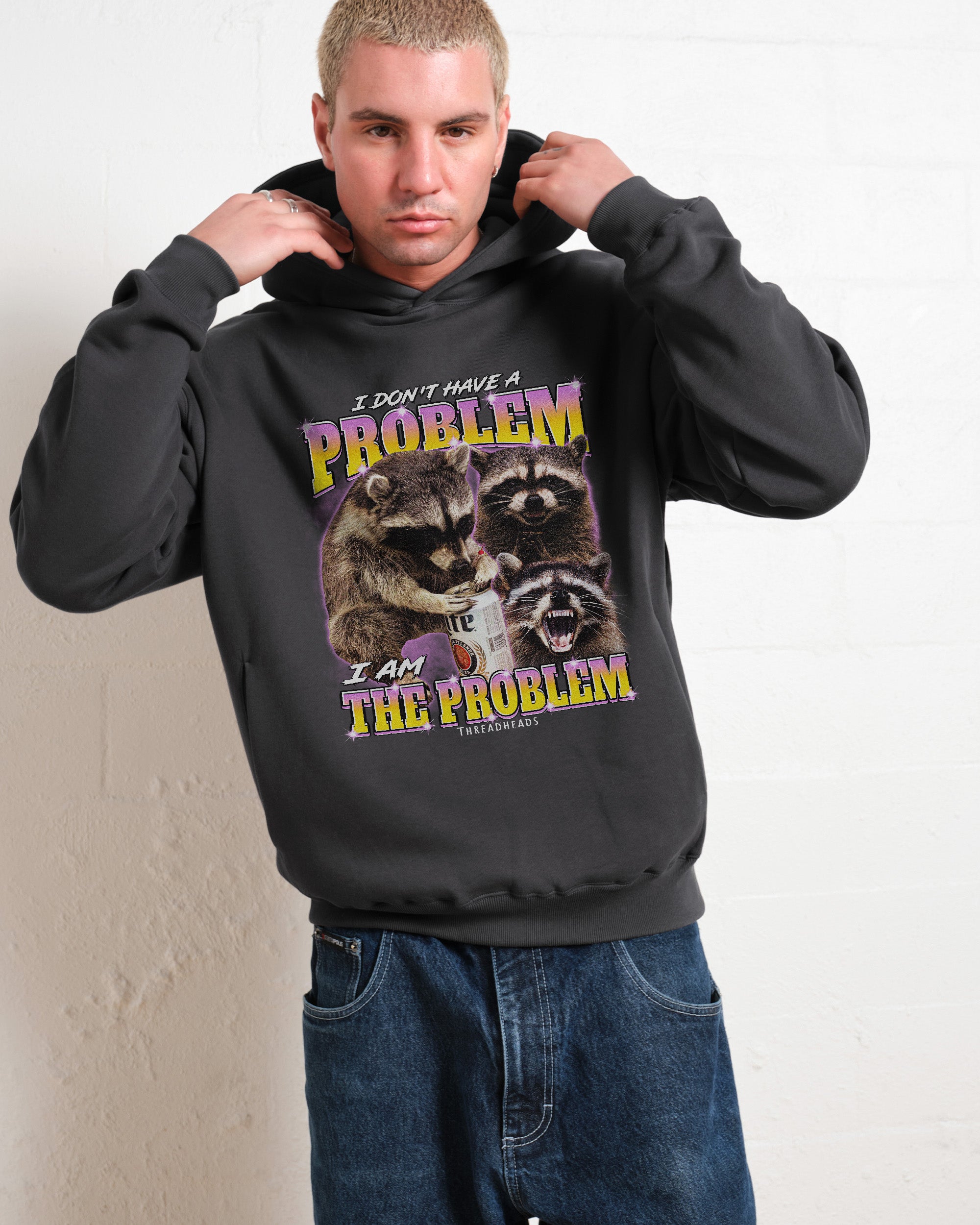 I Am The Problem Hoodie