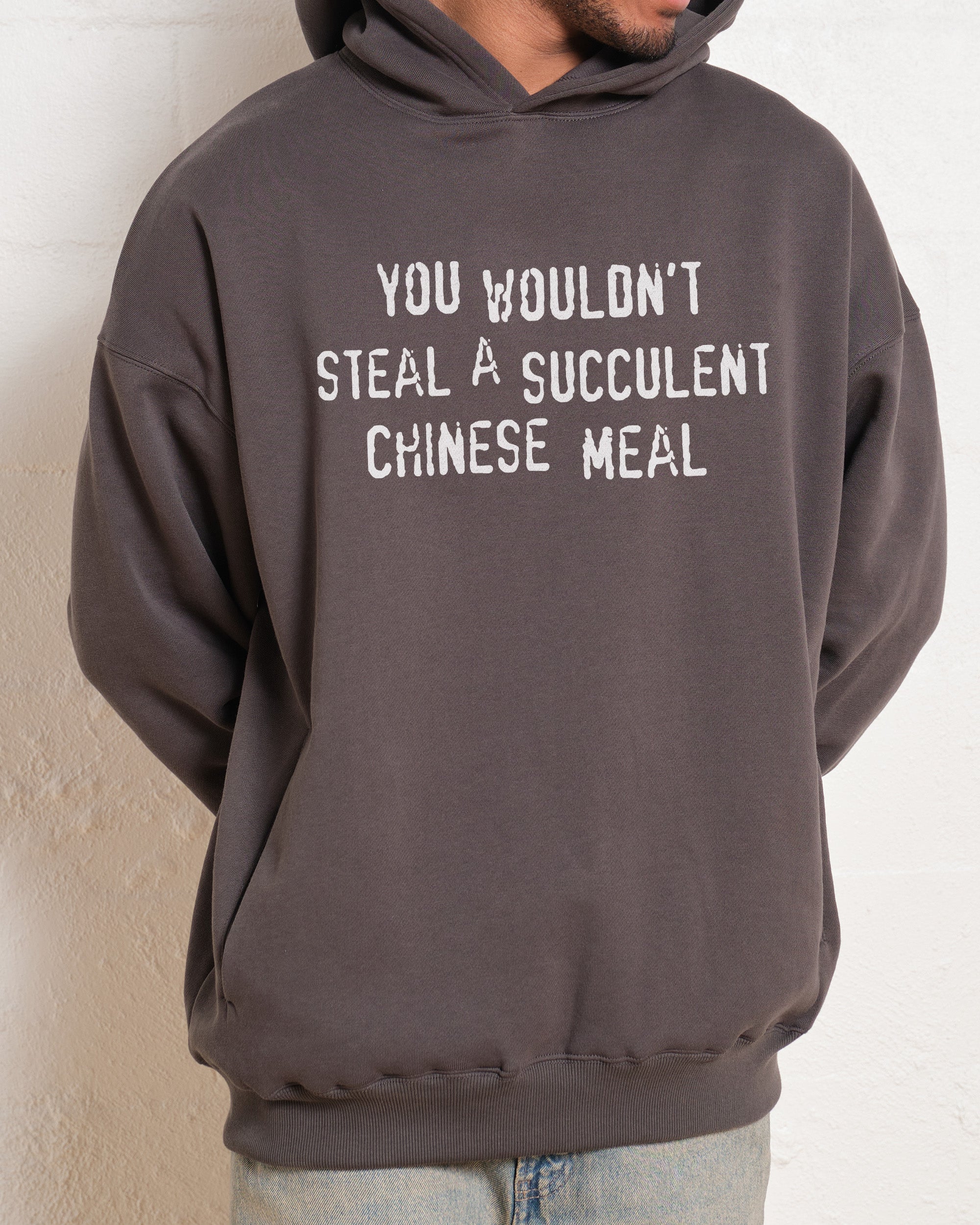 You Wouldn't Steal a Succulent Chinese Meal Hoodie Australia Online