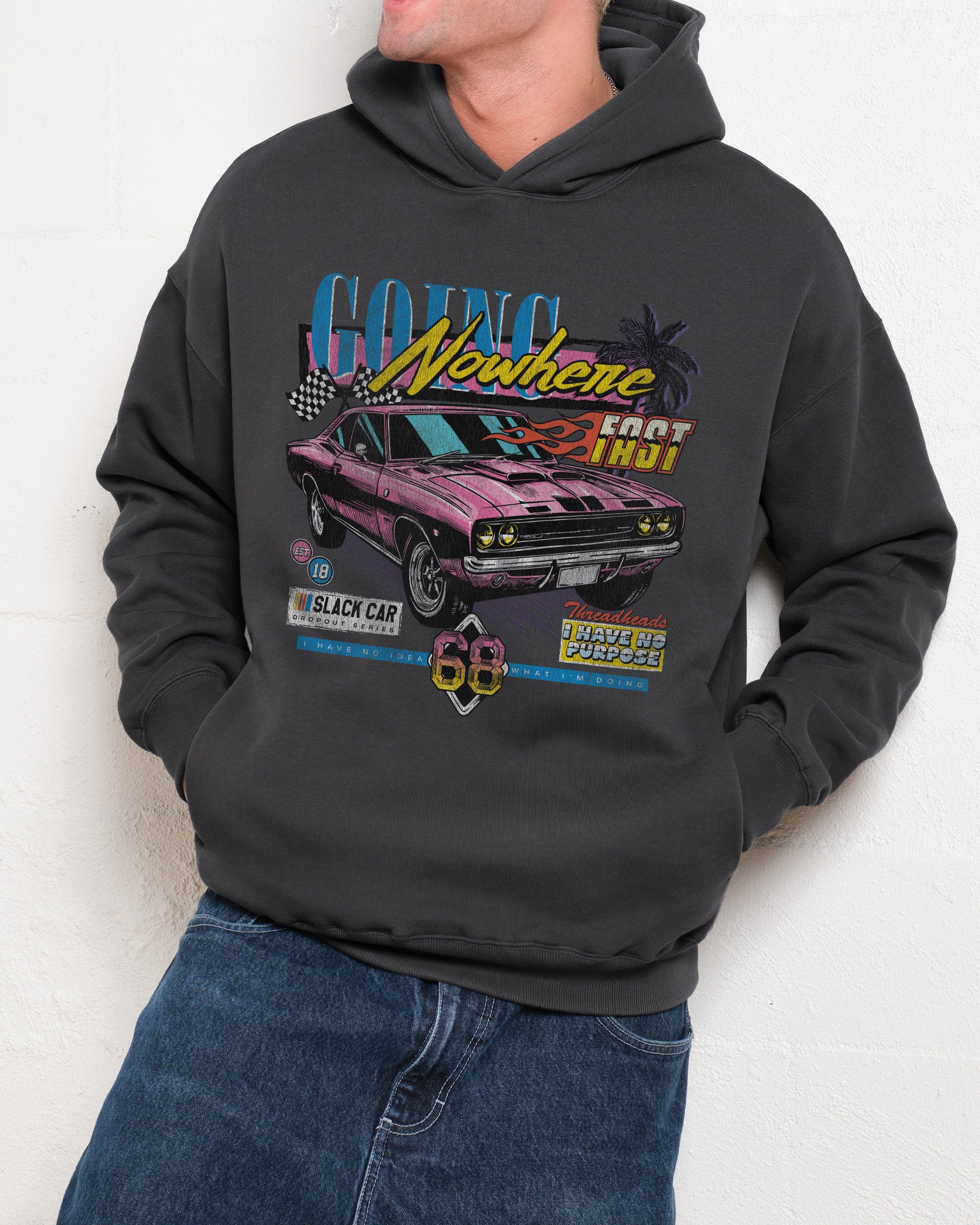 Going Nowhere Fast Hoodie