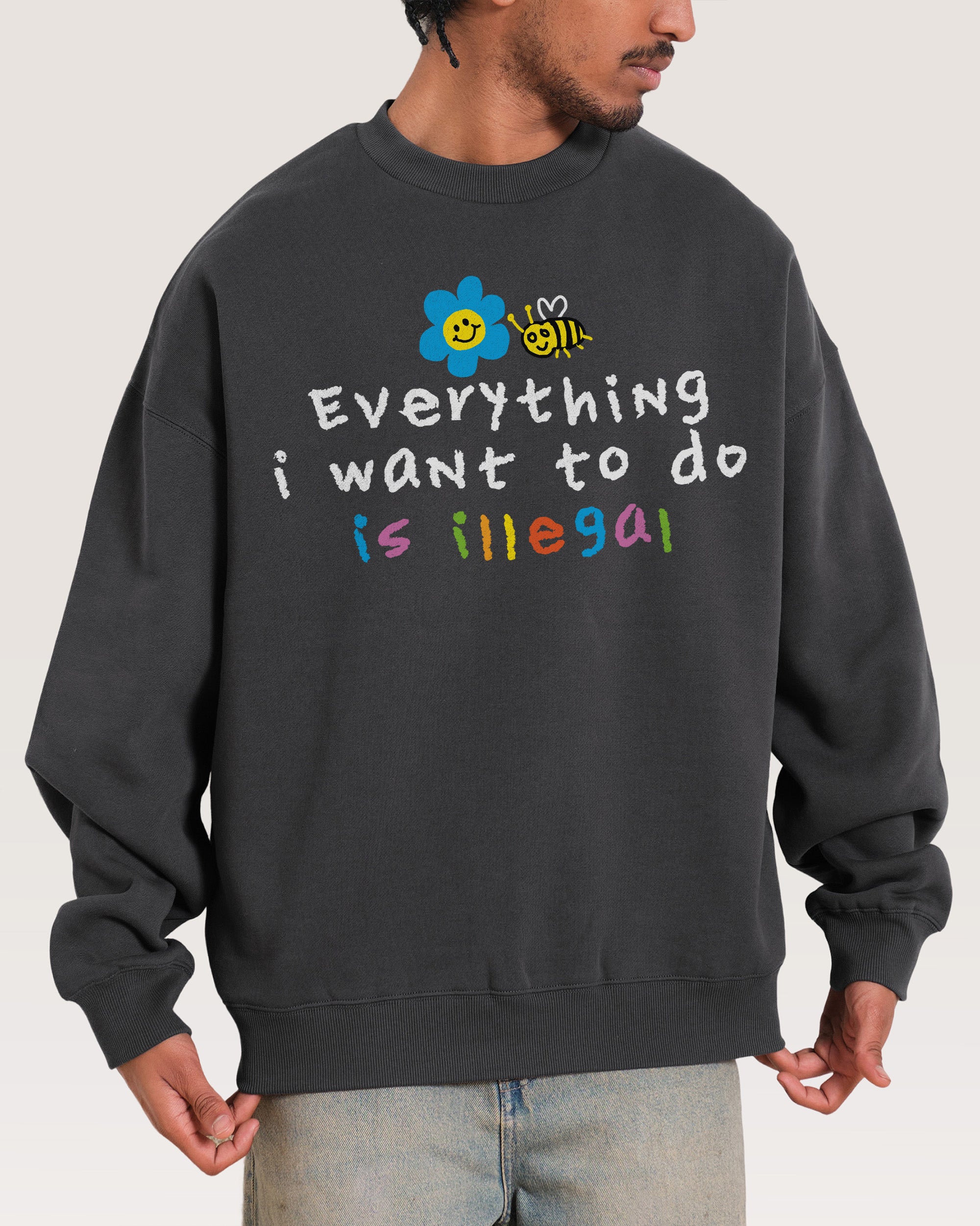 Everything is Illegal Sweatshirt Threadheads Australia Online