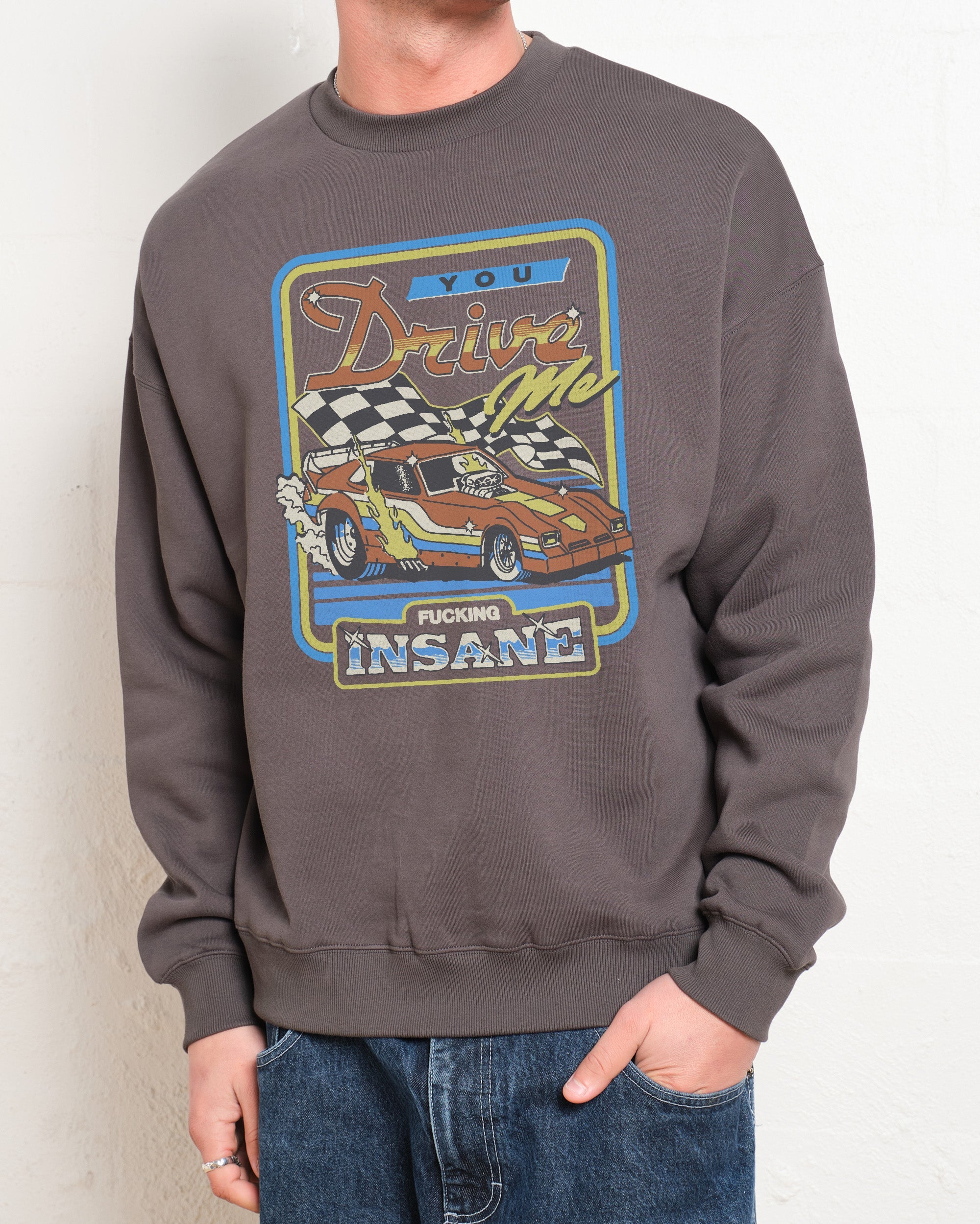 You Drive Me Insane Sweatshirt Australia Online Charcoal