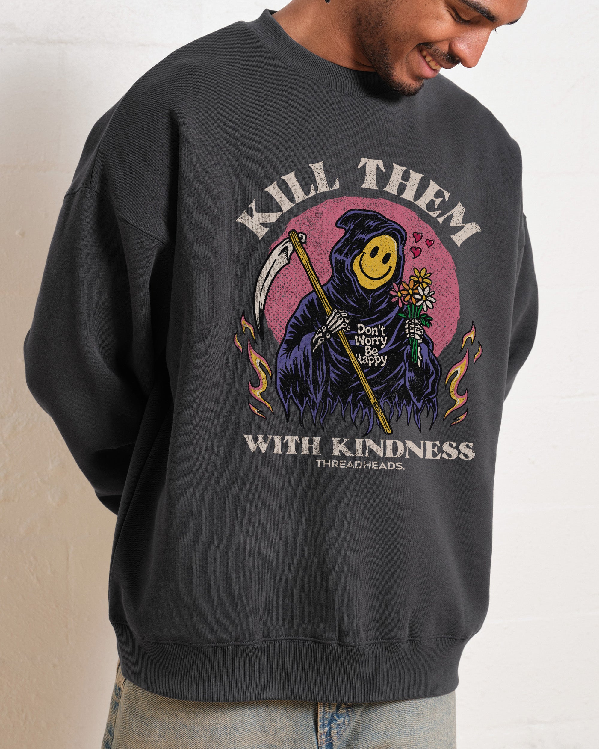 Kill Them With Kindness Sweatshirt