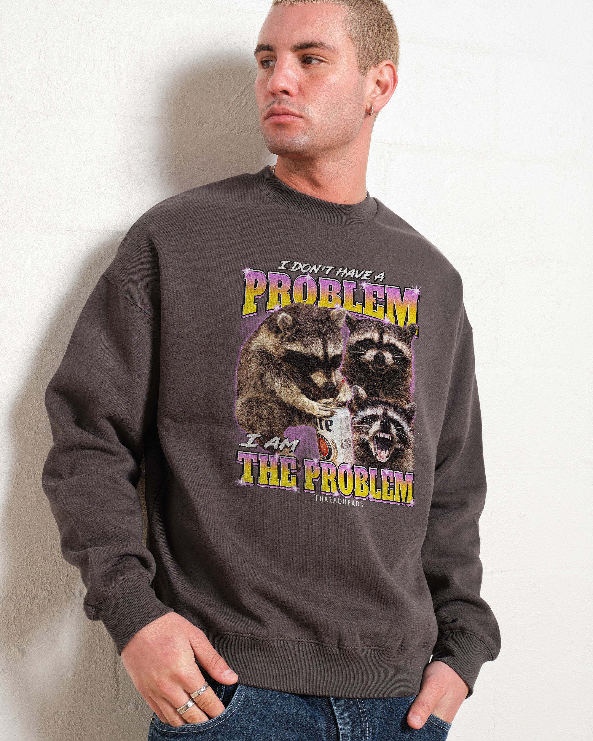 I Am The Problem Sweatshirt Australia Online