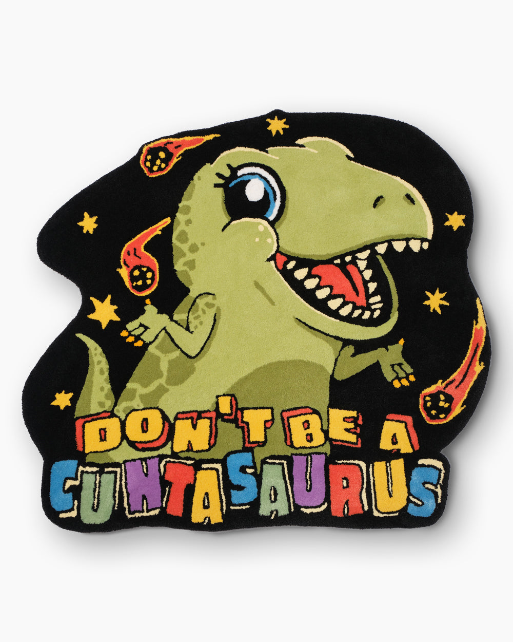 Don't Be A Cuntasaurus  Tufted Rug | Threadheads Exclusive