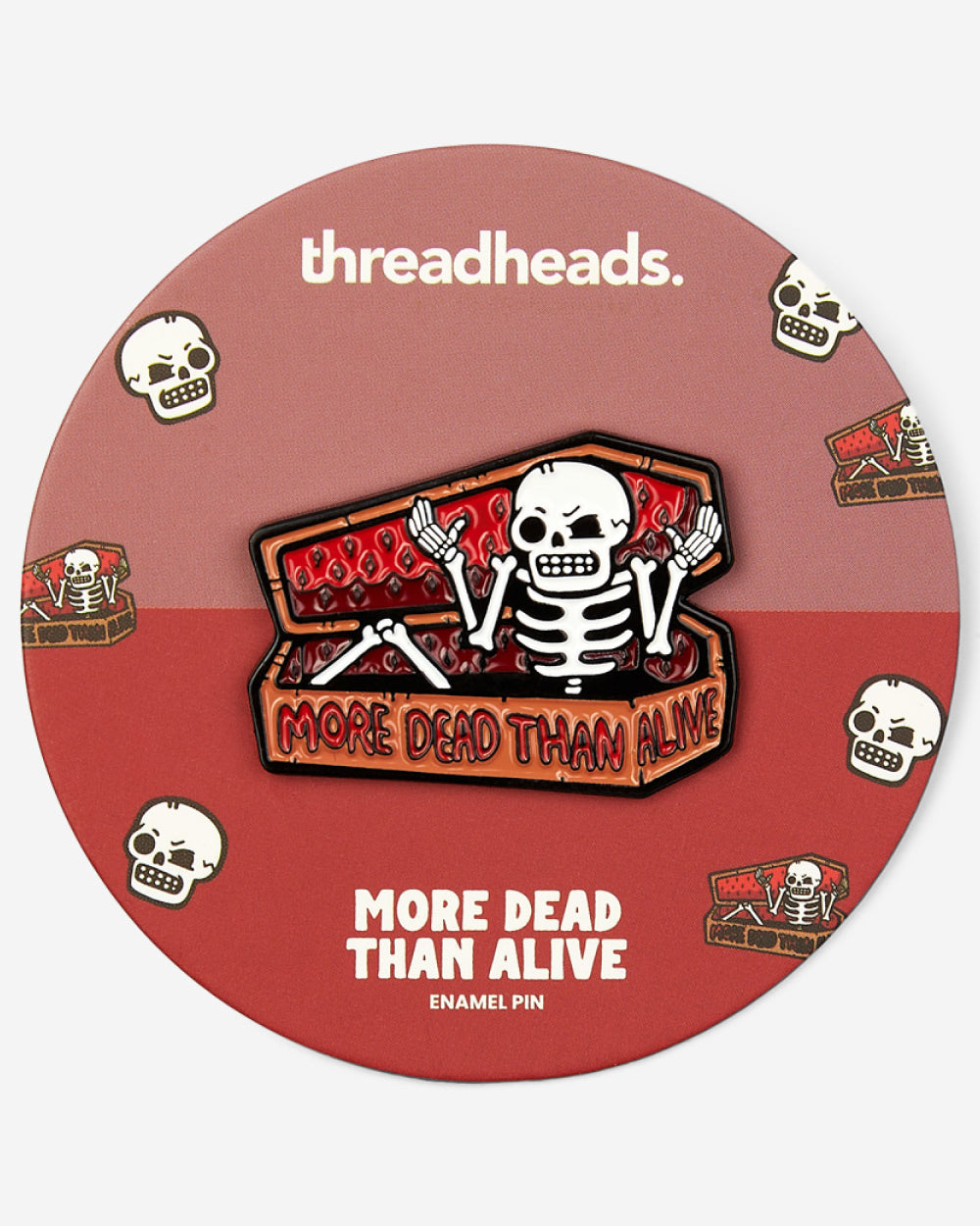 More Dead Than Alive Enamel Pin