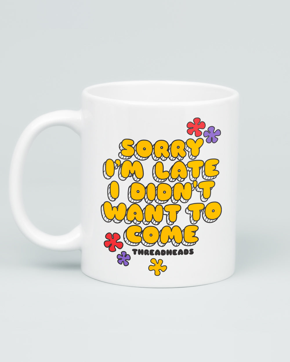Sorry I'm Late Mug | Threadheads
