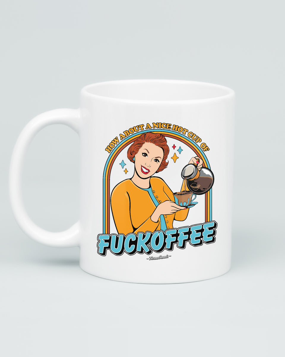 Funny Design, Have A Nice Day fuck You Cup, Mug, Coffee Cup, Te