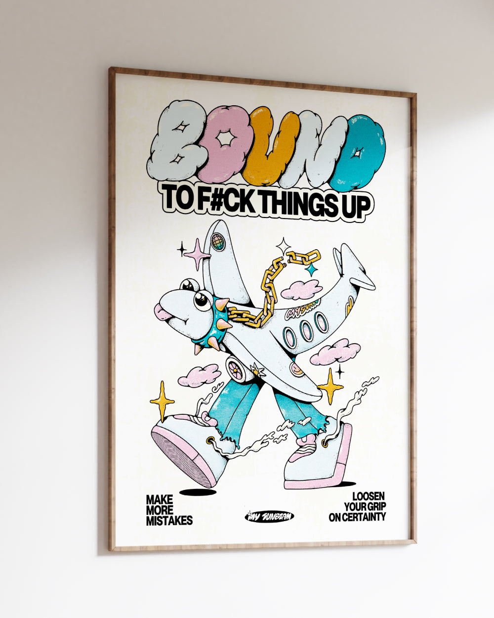 Bound to F#ck Things Up Art Print | Wall Art #colour_cream
