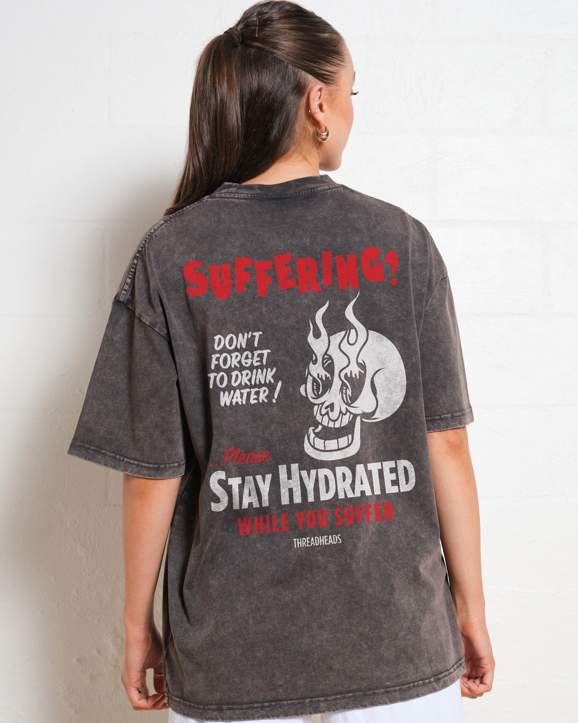 Stay Hydrated While You Suffer Oversized Tee