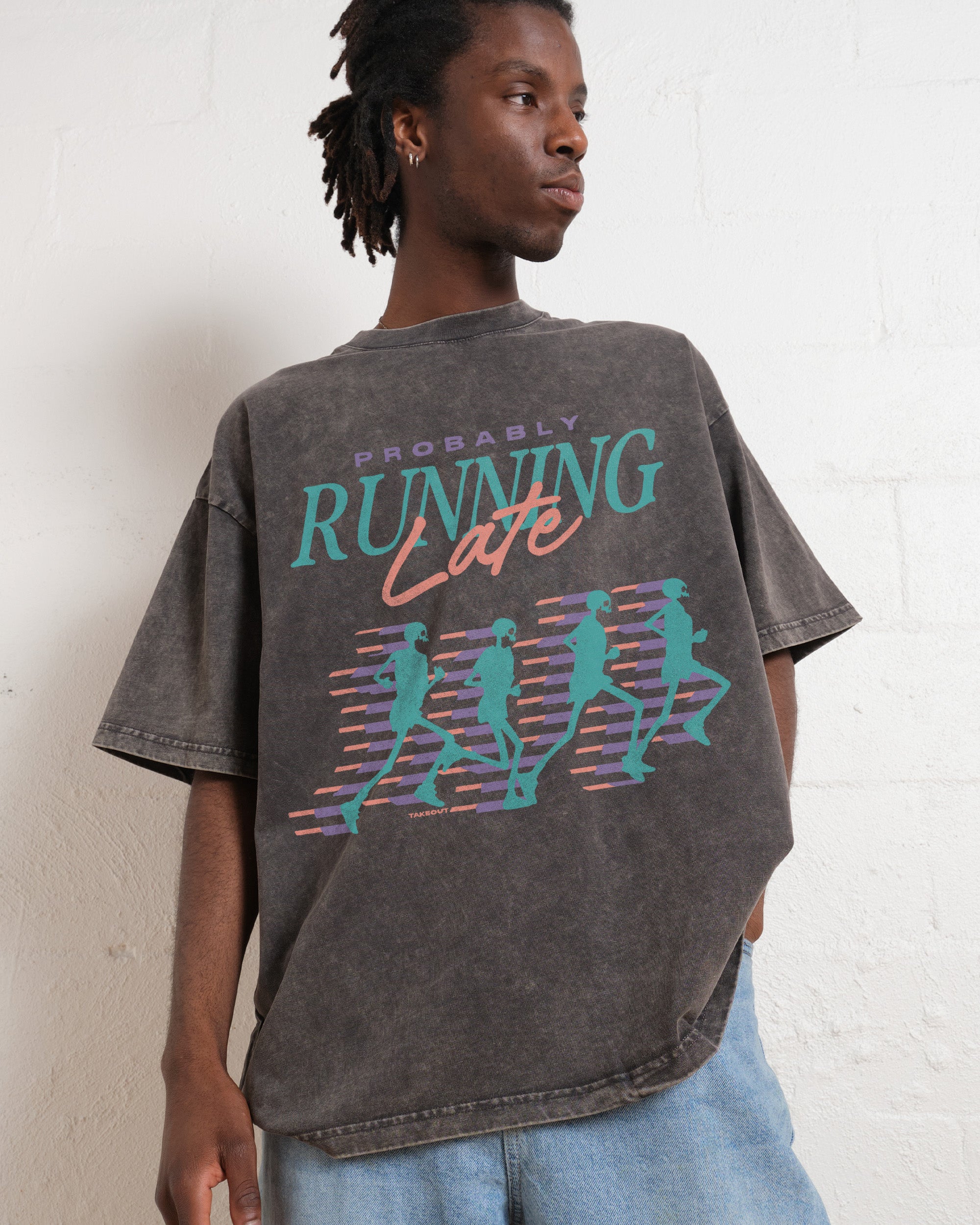 Probably Running Late Wash Tee