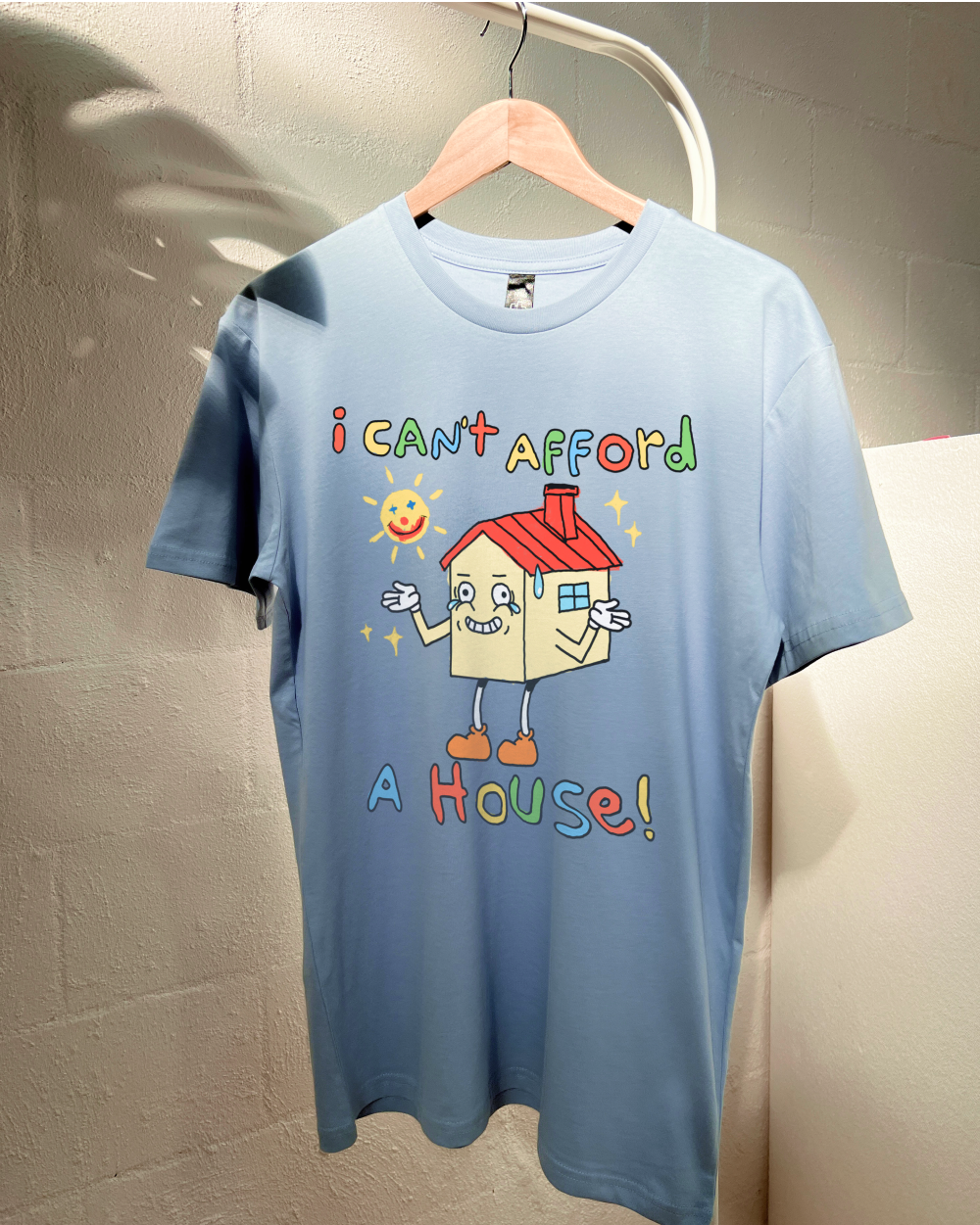 I Can't Afford a House T-Shirt Australia Online Pale Blue