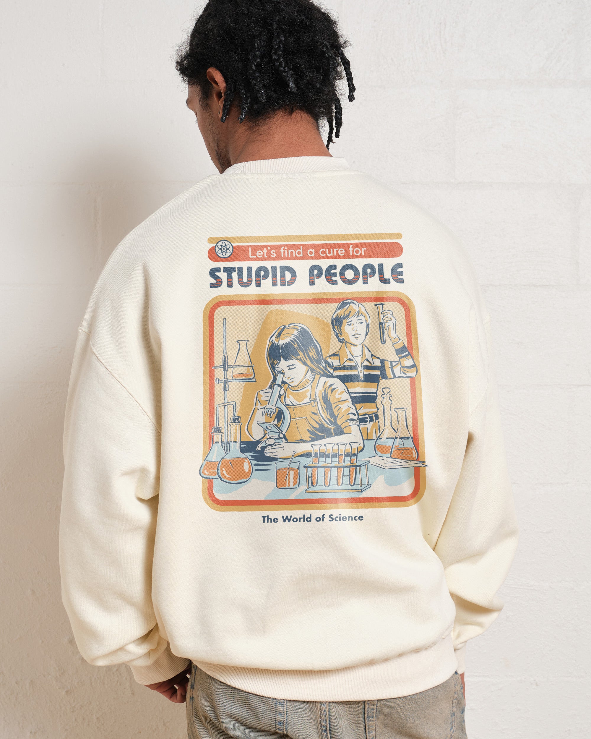 Let's Find a Cure for Stupid People Front and Back Sweatshirt Australia Online