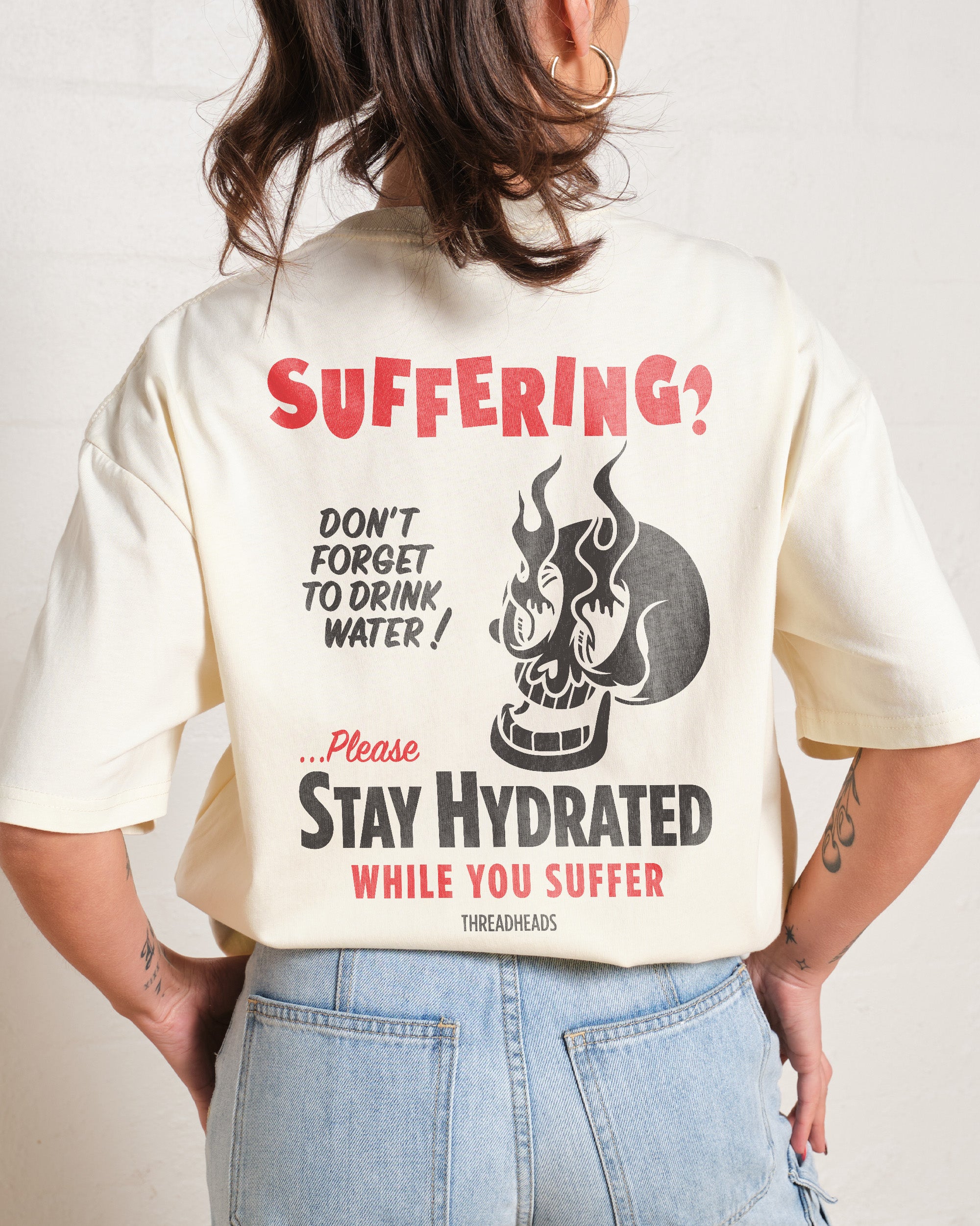 Stay Hydrated While You Suffer T-Shirt