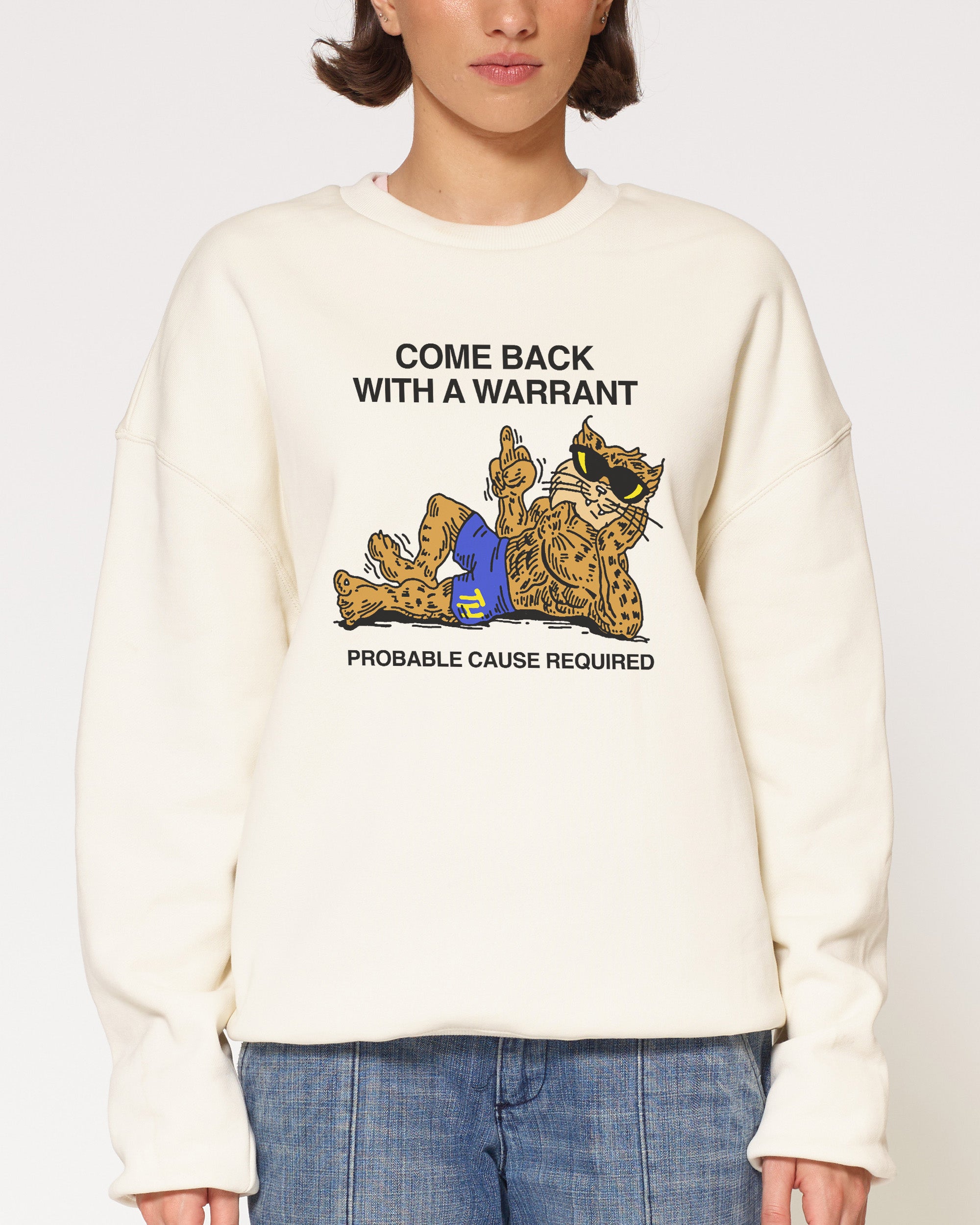 Come Back With A Warrant Natural Sweatshirt