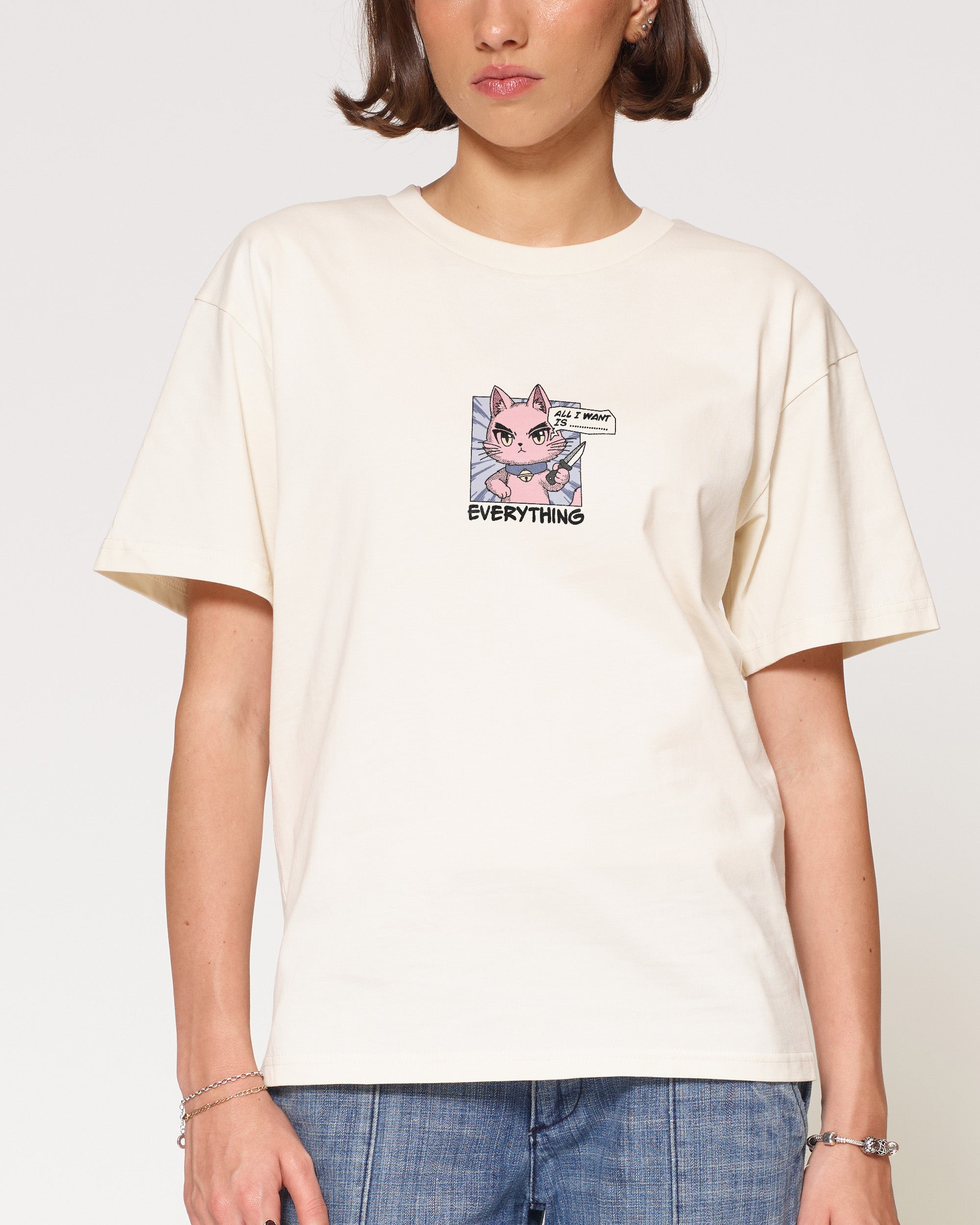 All I Want Is Everything Natural T-Shirt