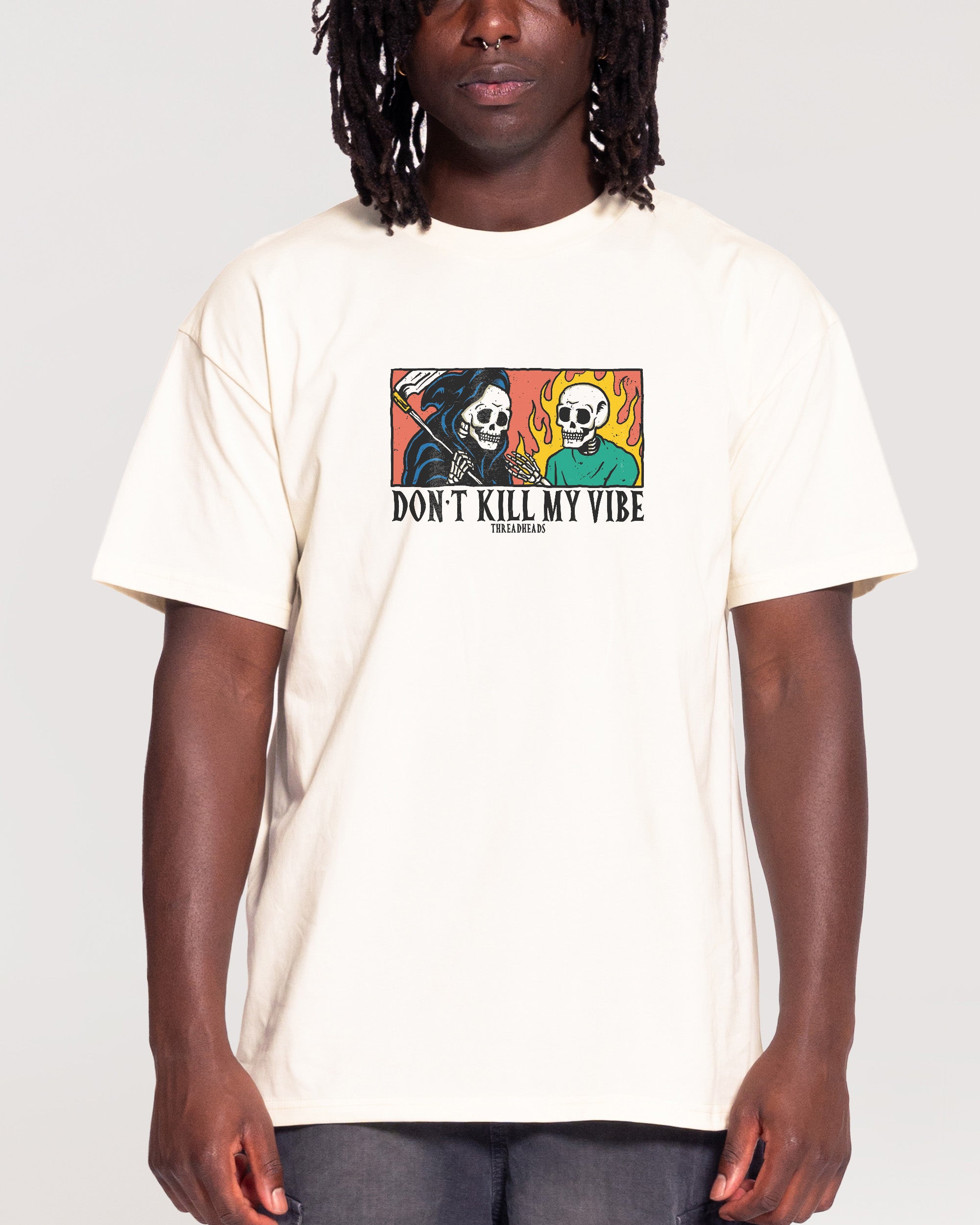 Don't Kill My Vibe T-Shirt