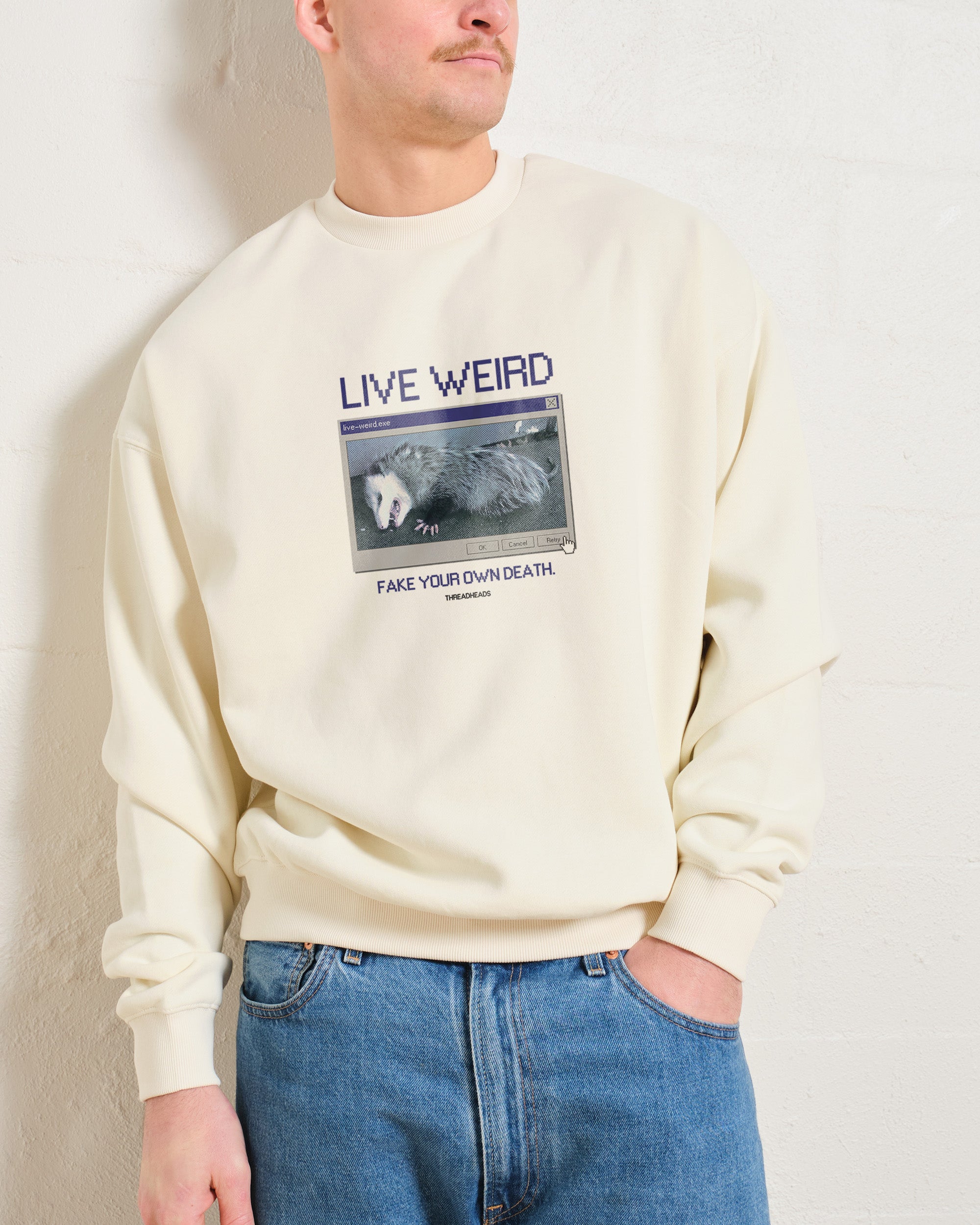 Live Weird, Fake Your Own Death Sweatshirt