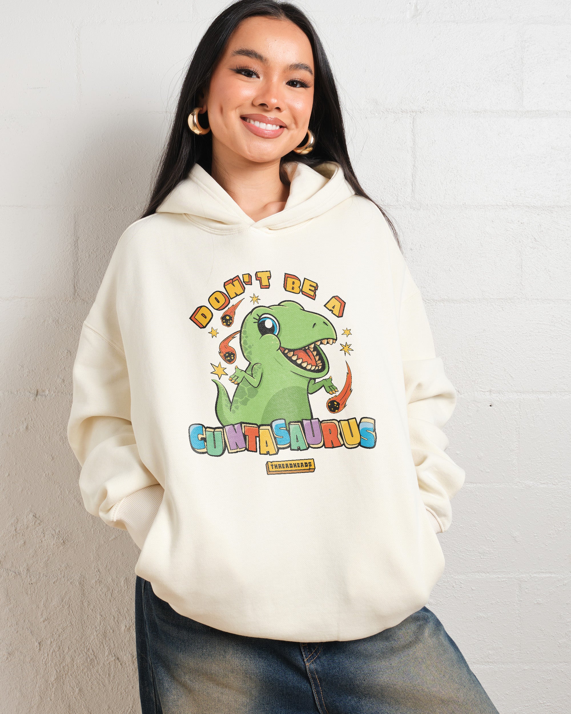 Don't Be a Cuntasaurus Hoodie Australia Online