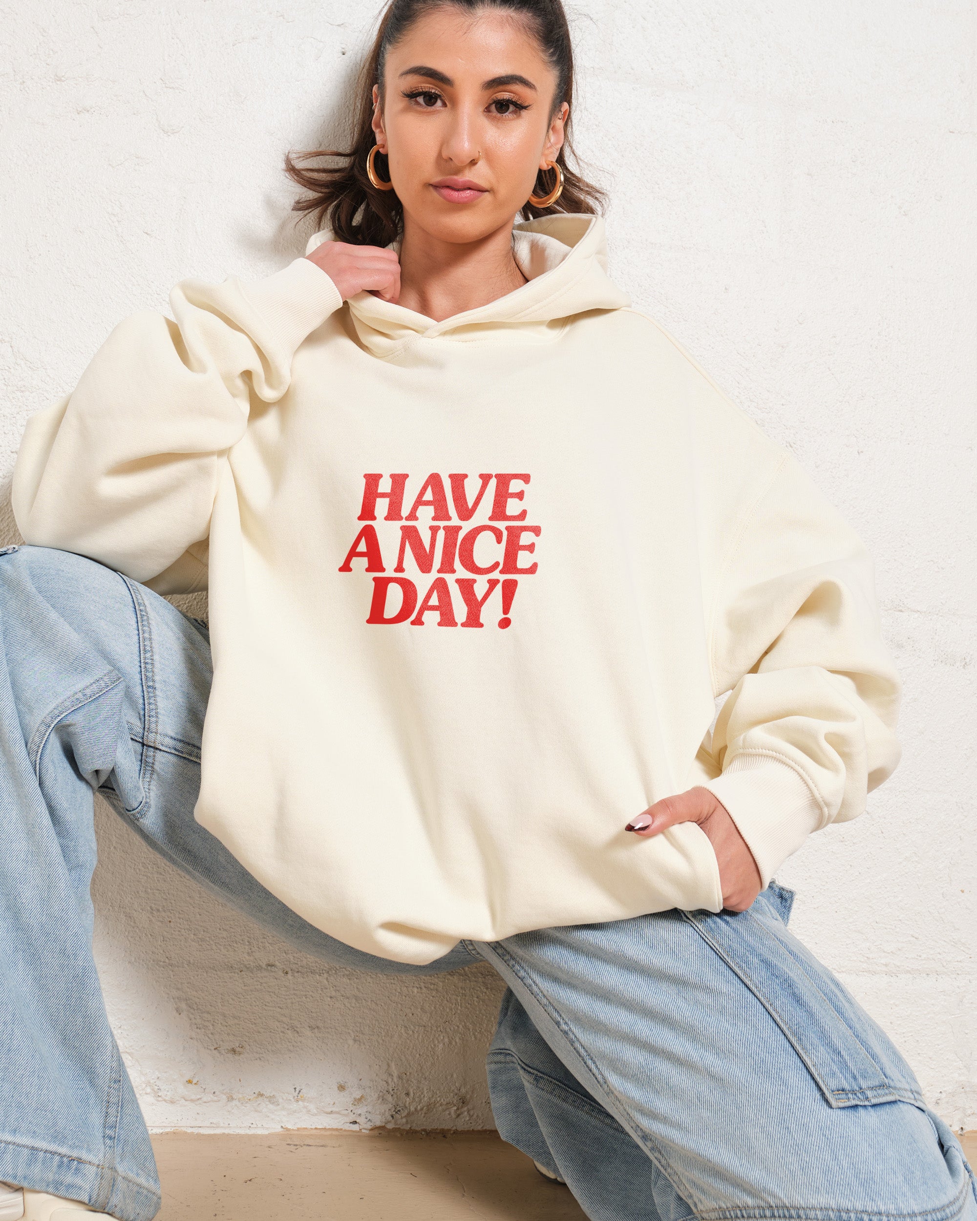 Have A Nice Day! Hoodie Australia Online