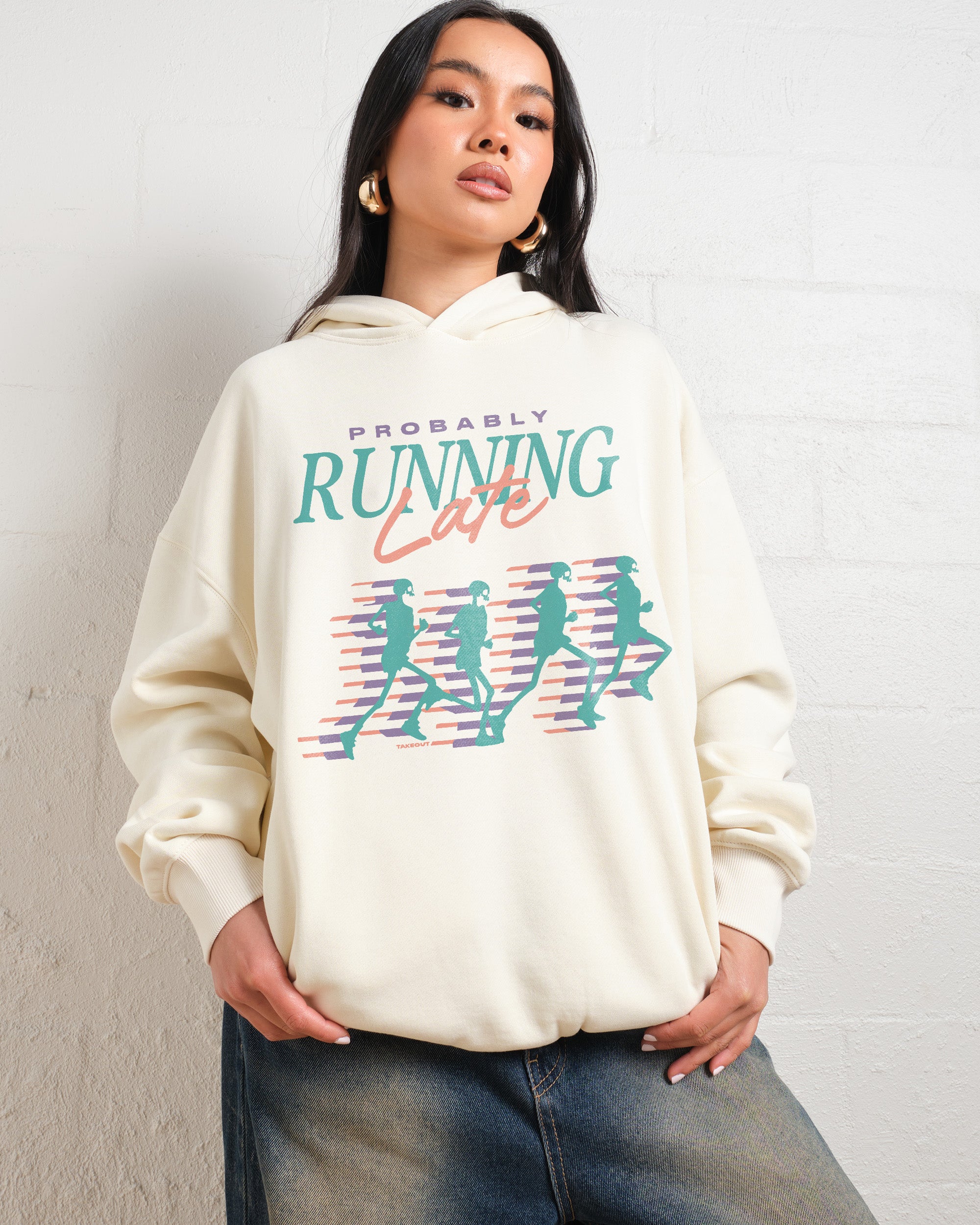 Probably Running Late Hoodie