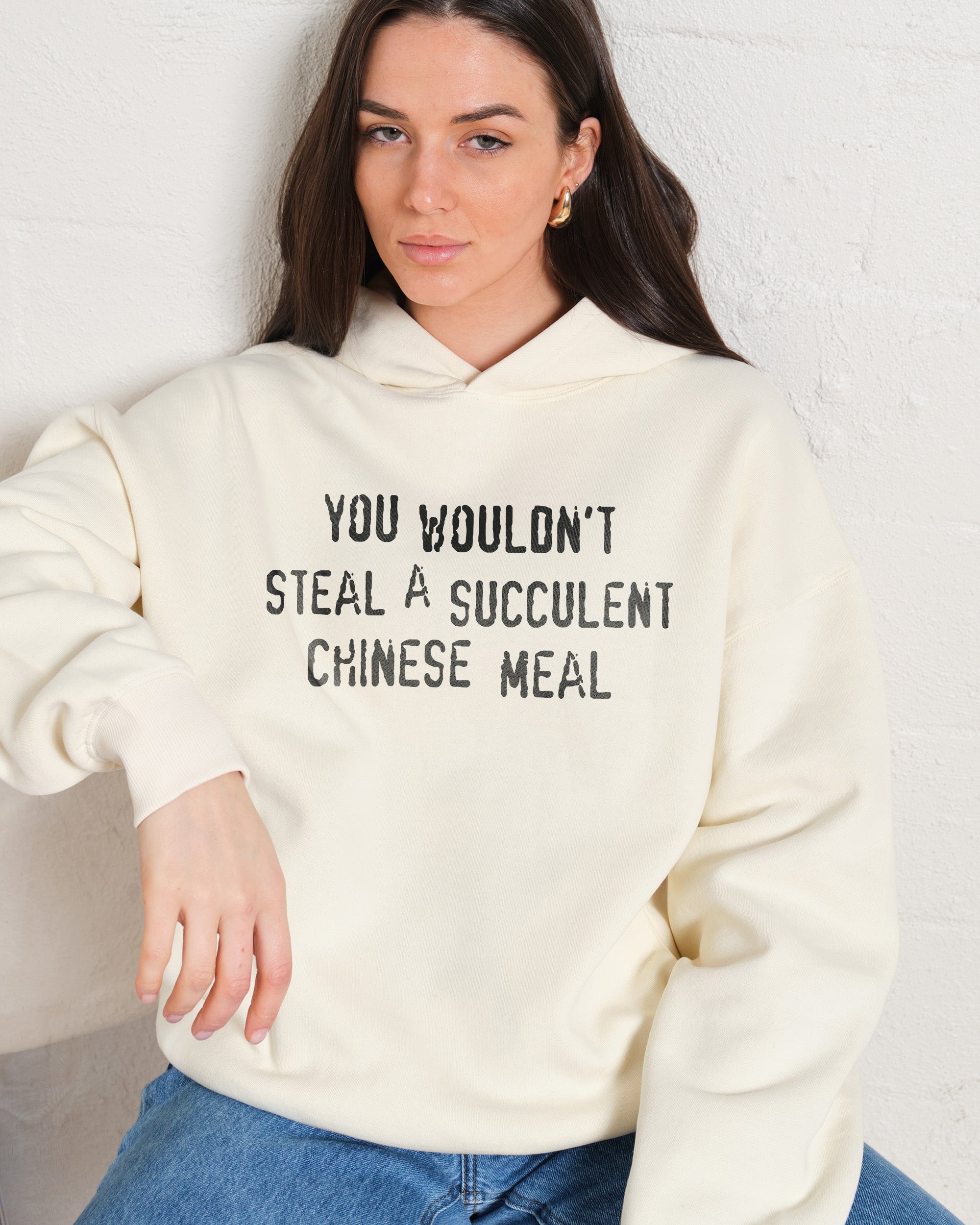 You Wouldn't Steal a Succulent Chinese Meal Hoodie Australia Online