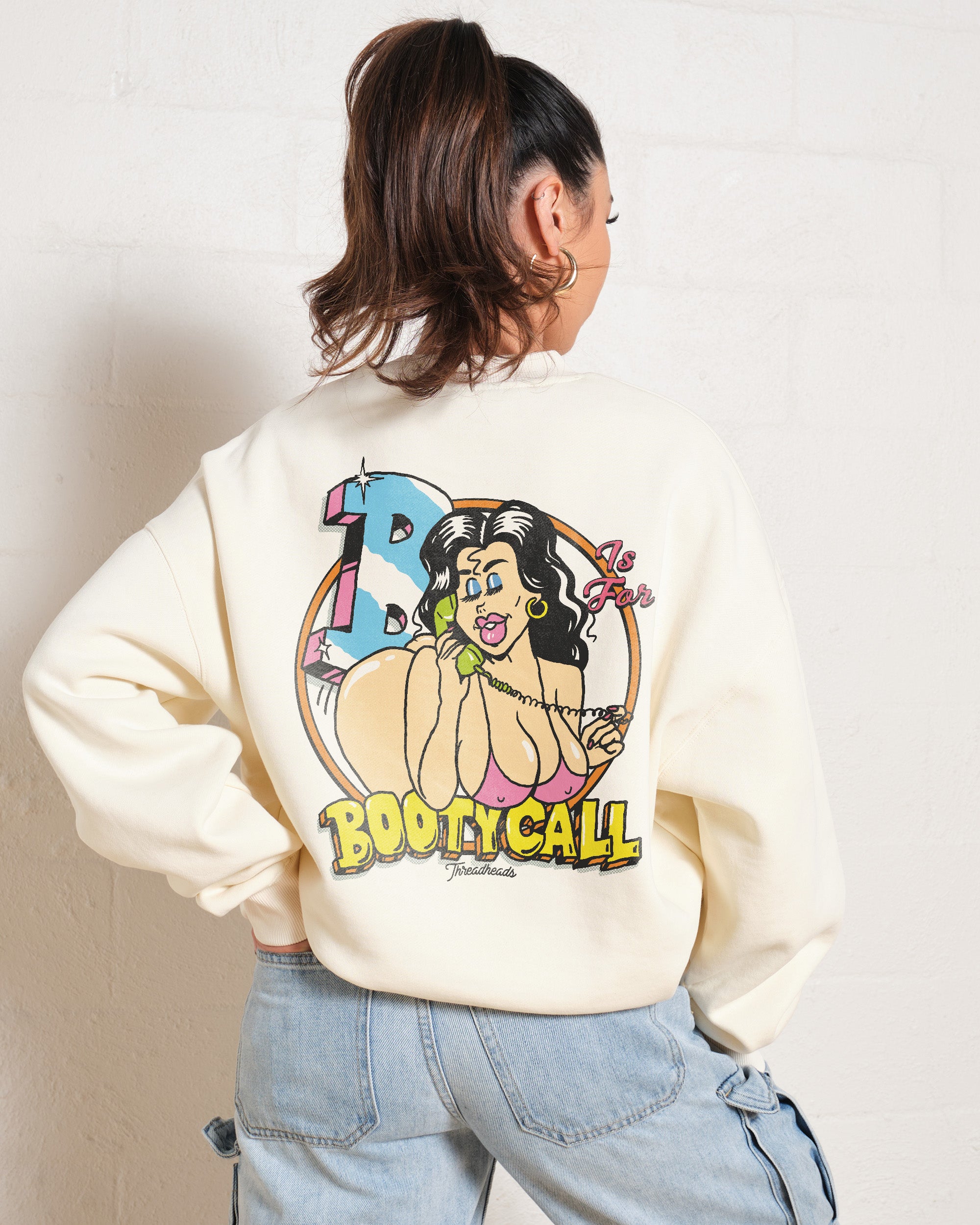 B is for Booty Call Sweatshirt