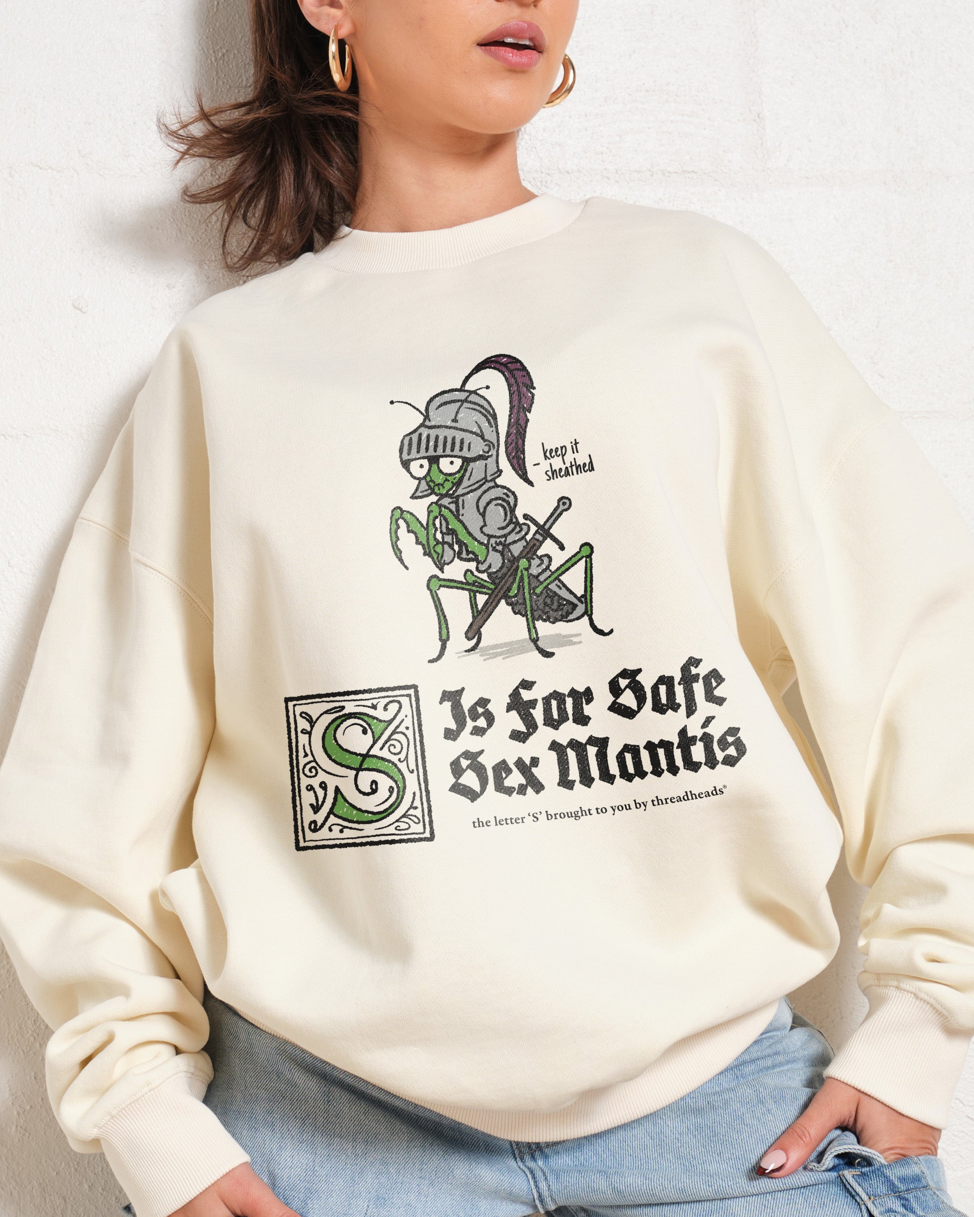 S is for Safe Sex Mantis Sweatshirt