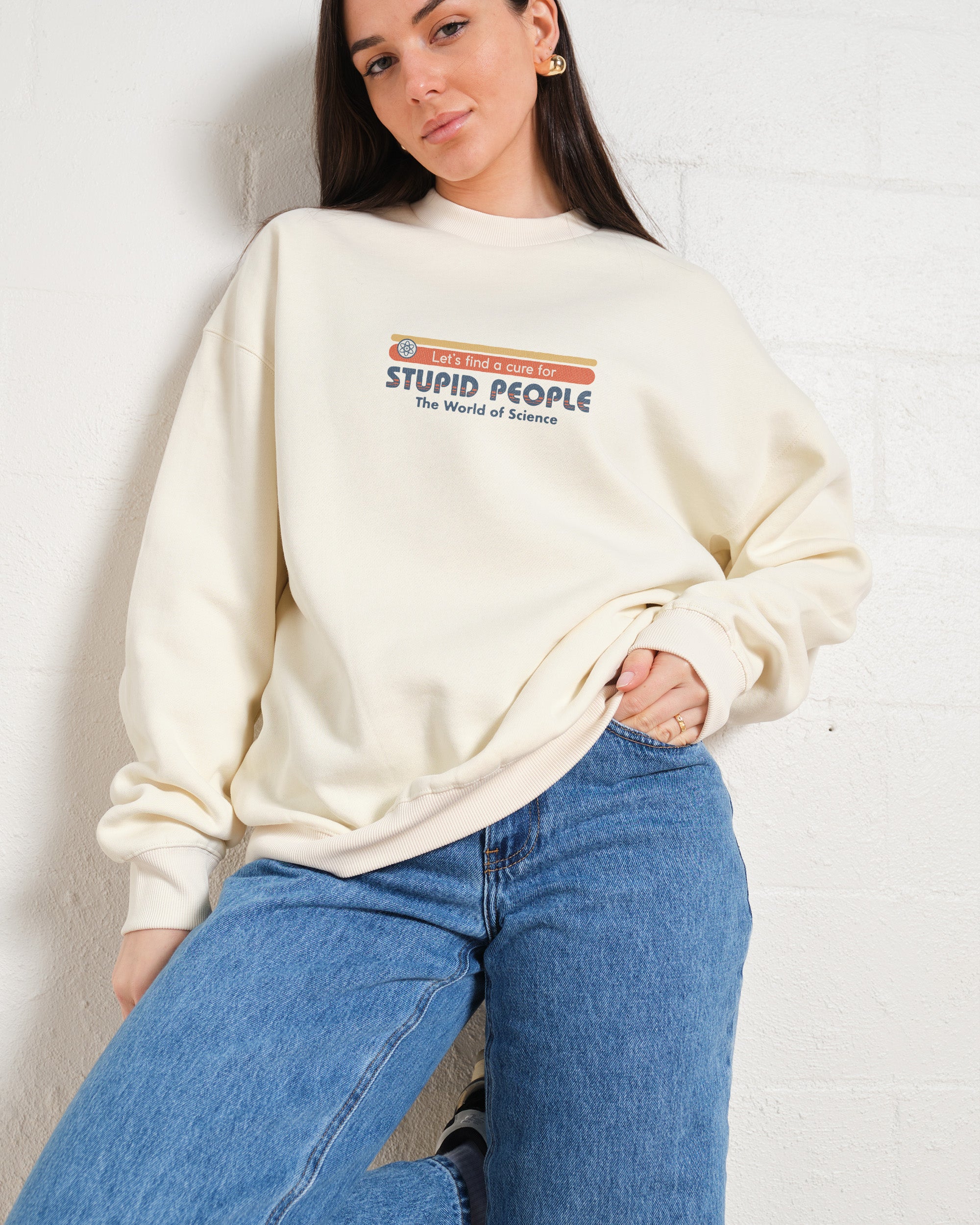 Let's Find a Cure for Stupid People Front and Back Sweatshirt Australia Online