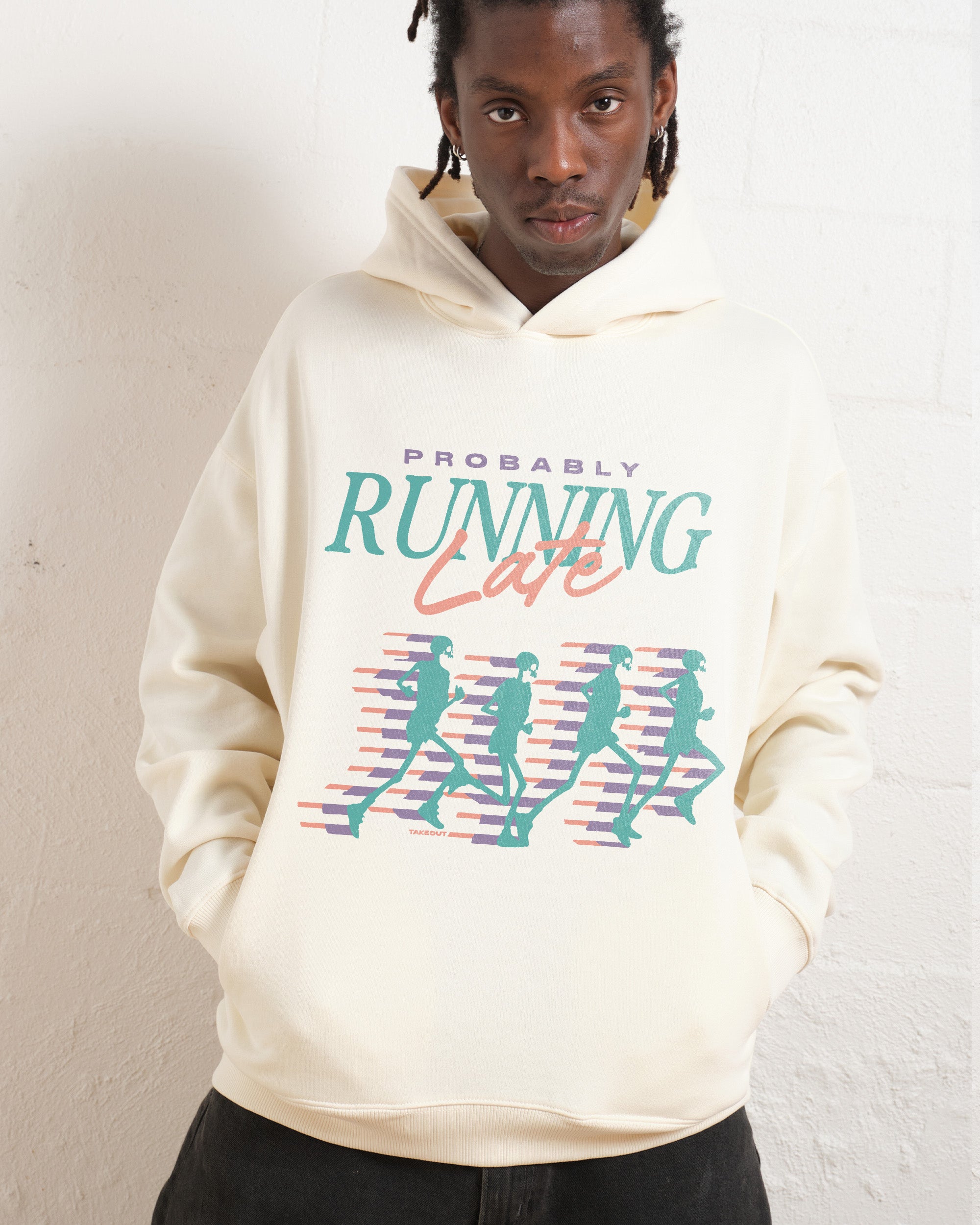 Probably Running Late Hoodie