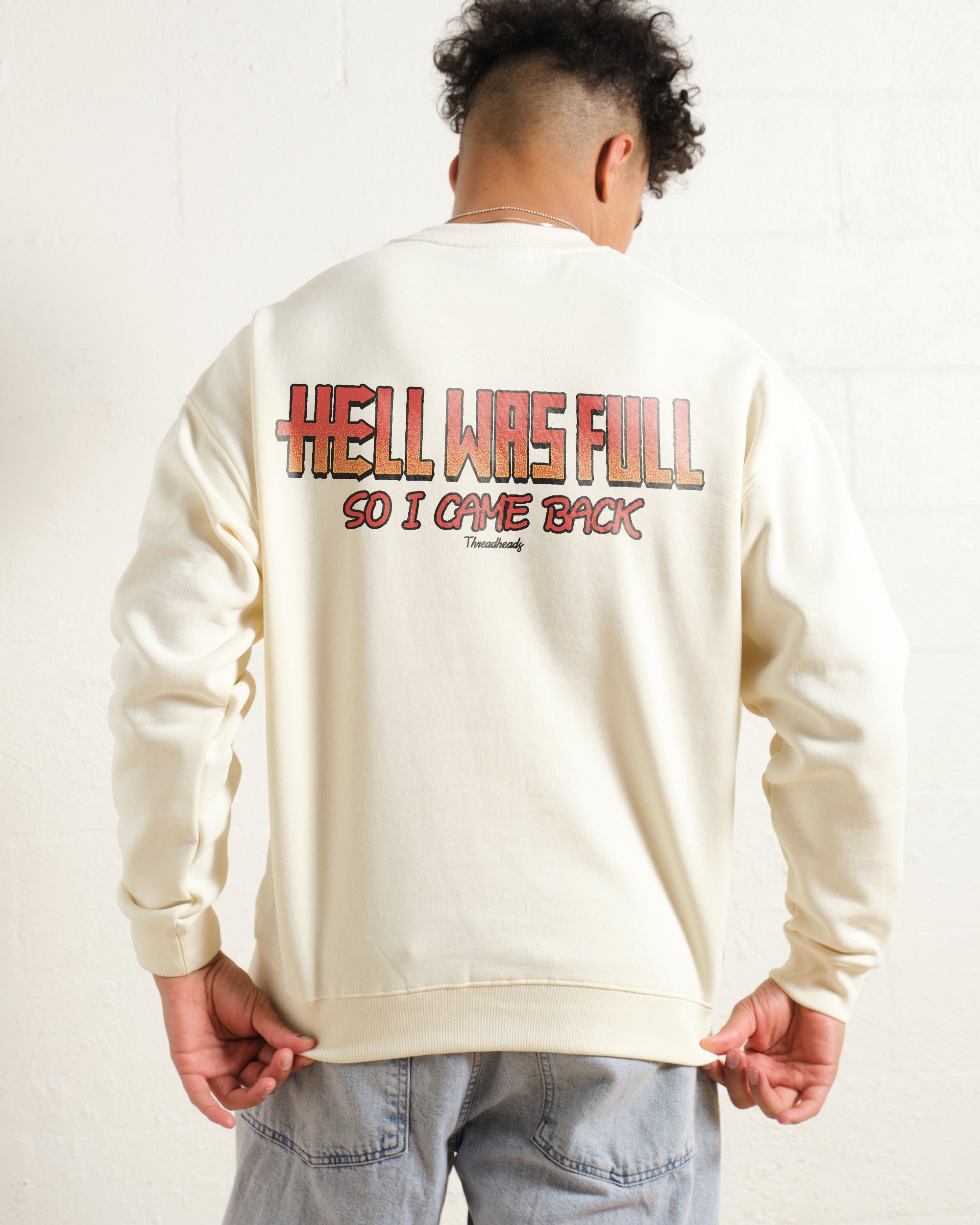 Hell Was Full Sweatshirt