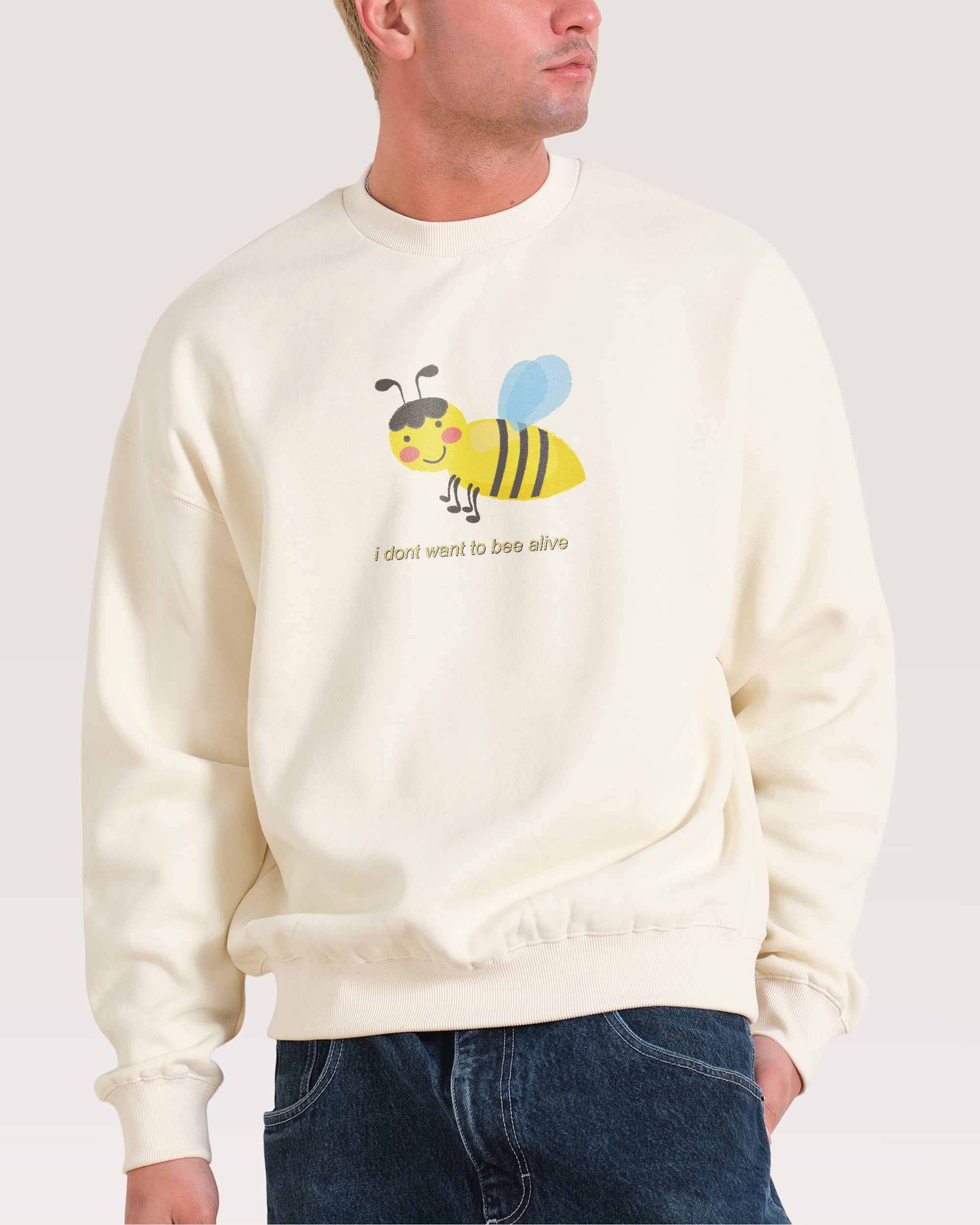 I Don't Want to Natural Sweatshirt