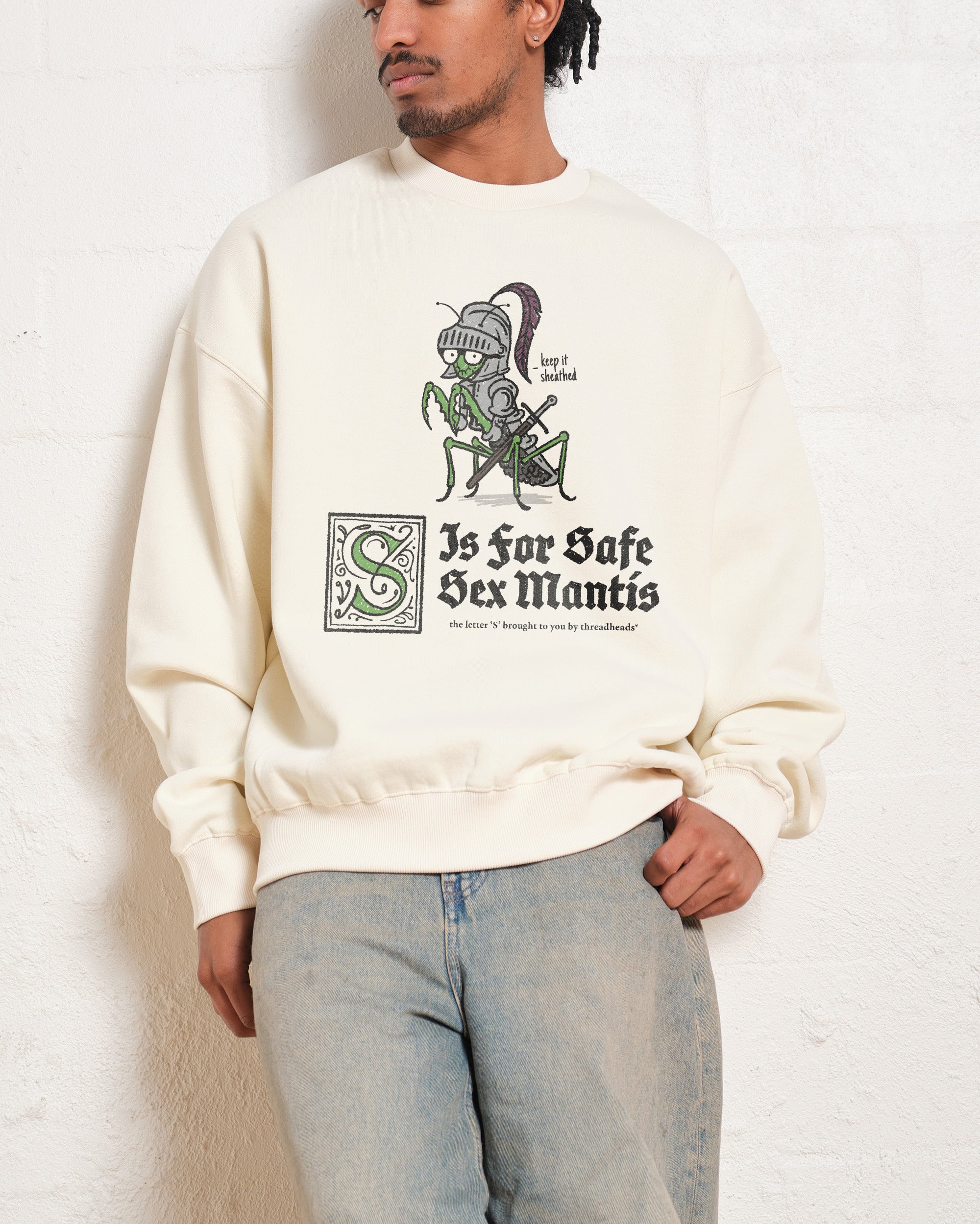 S is for Safe Sex Mantis Sweatshirt