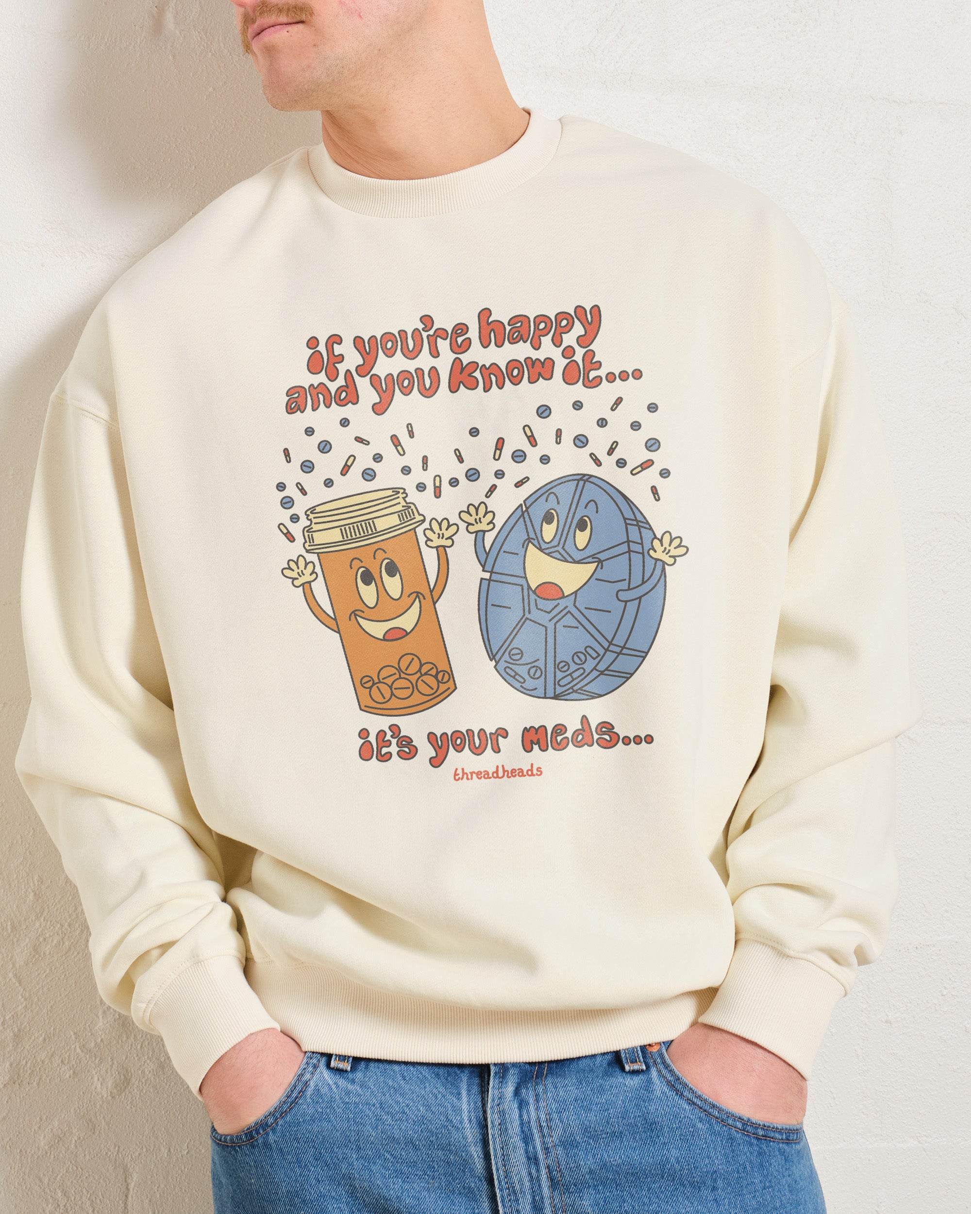 It's Your Meds Sweatshirt Australia Online