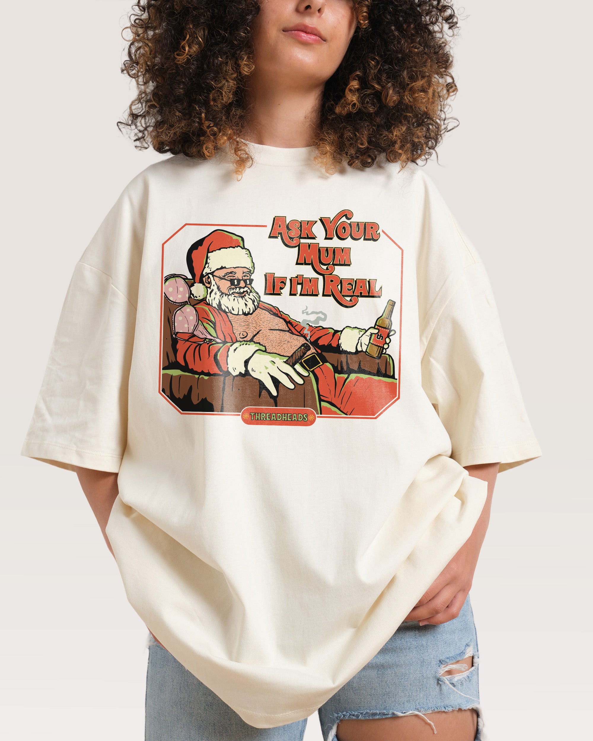 Ask Your Mum If I'm Real Oversized Tee