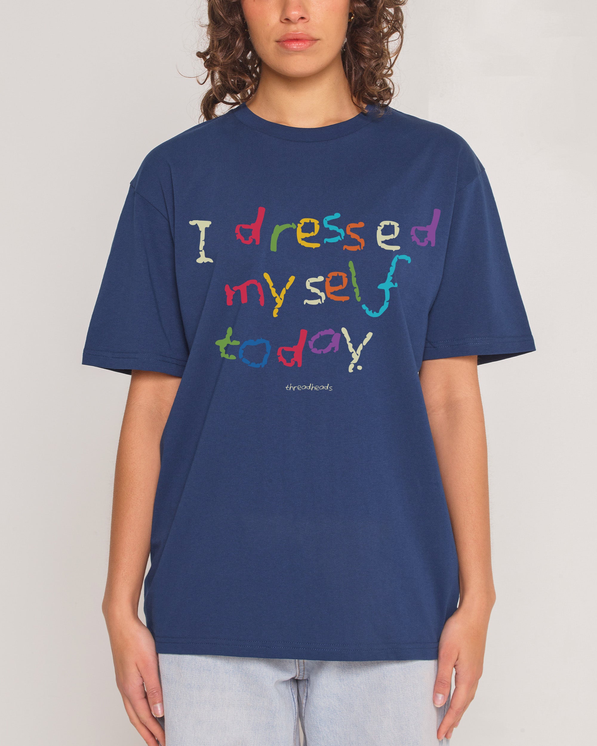 I Dressed Myself Today T-Shirt